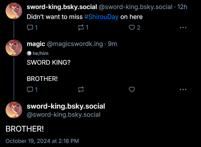 screenshot from bluesky wherein I discover a long-lost brother, a Sword King to my Magic Sword King. I immediately replied to him "SWORD KING? BROTHER!" and he replied back "BROTHER!" and then we followed each other. Miracles are REAL