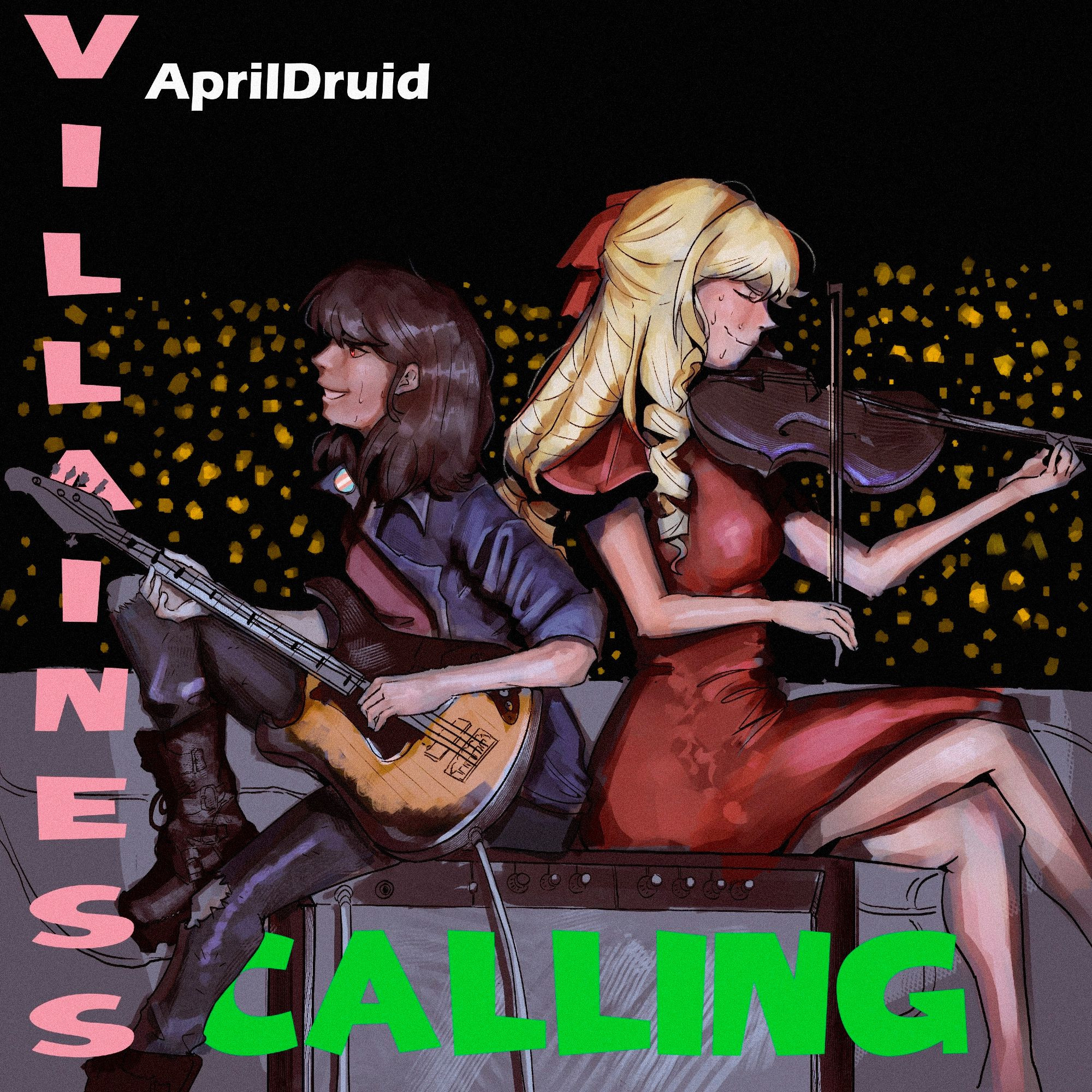 Art featuring Rae Taylor holding a bass guitar(with a pin on her jacket color of the trans flag) and Claire Francois holding a violin. Sitting on top of an amplifier.  With the text "Villainess Calling" 