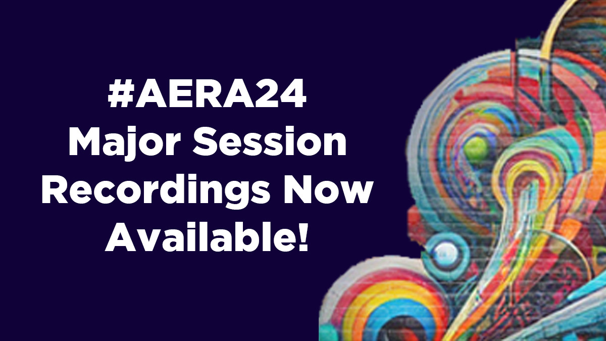 #AERA24 Major Session recordings now available!