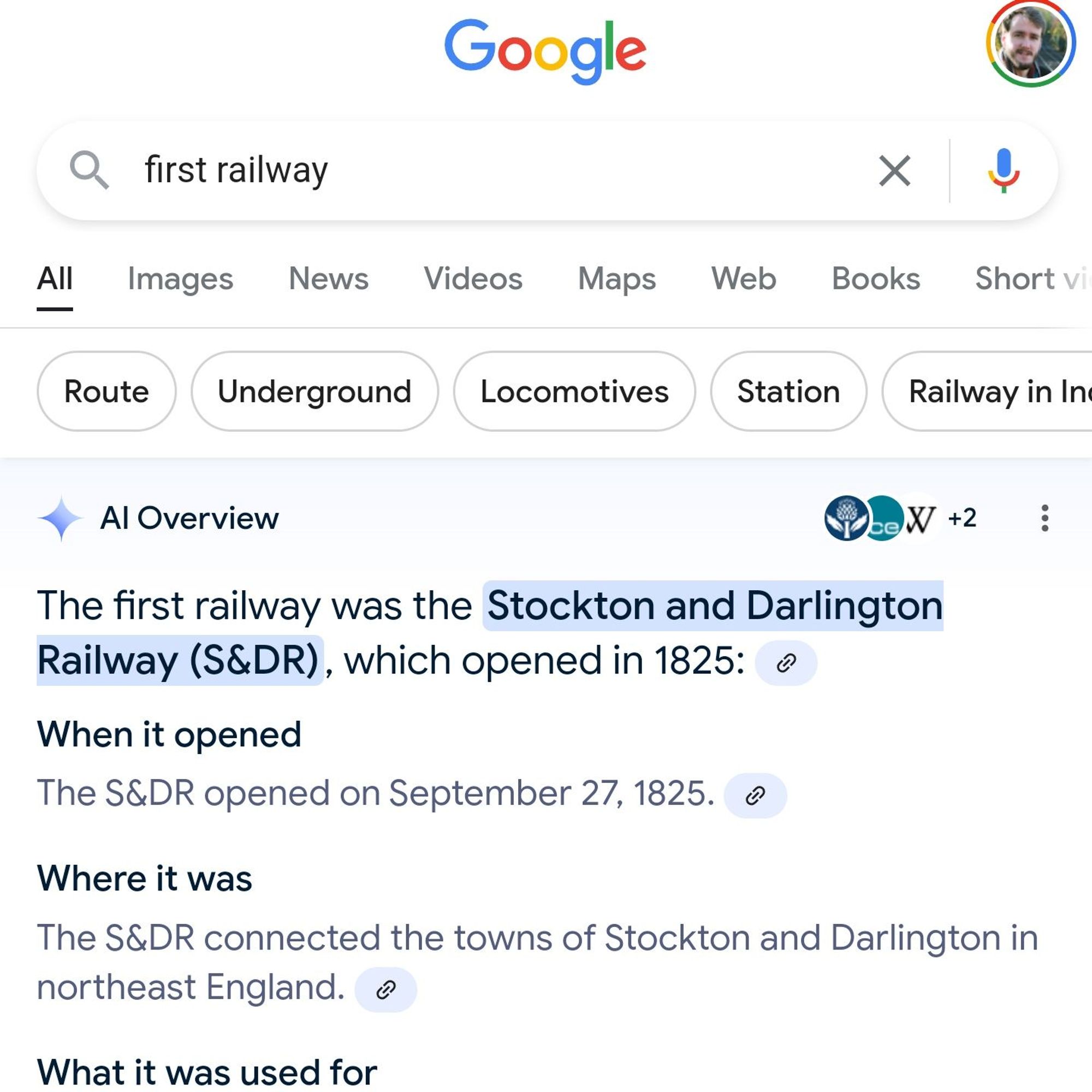 it's a screenshot of a Google search page for "first railway" and it's Al overview result, which leads with "The first railway was the Stockton and Darlington Railway (S&DR), which opened in 1825" - note that this is completely wrong by any historical measure