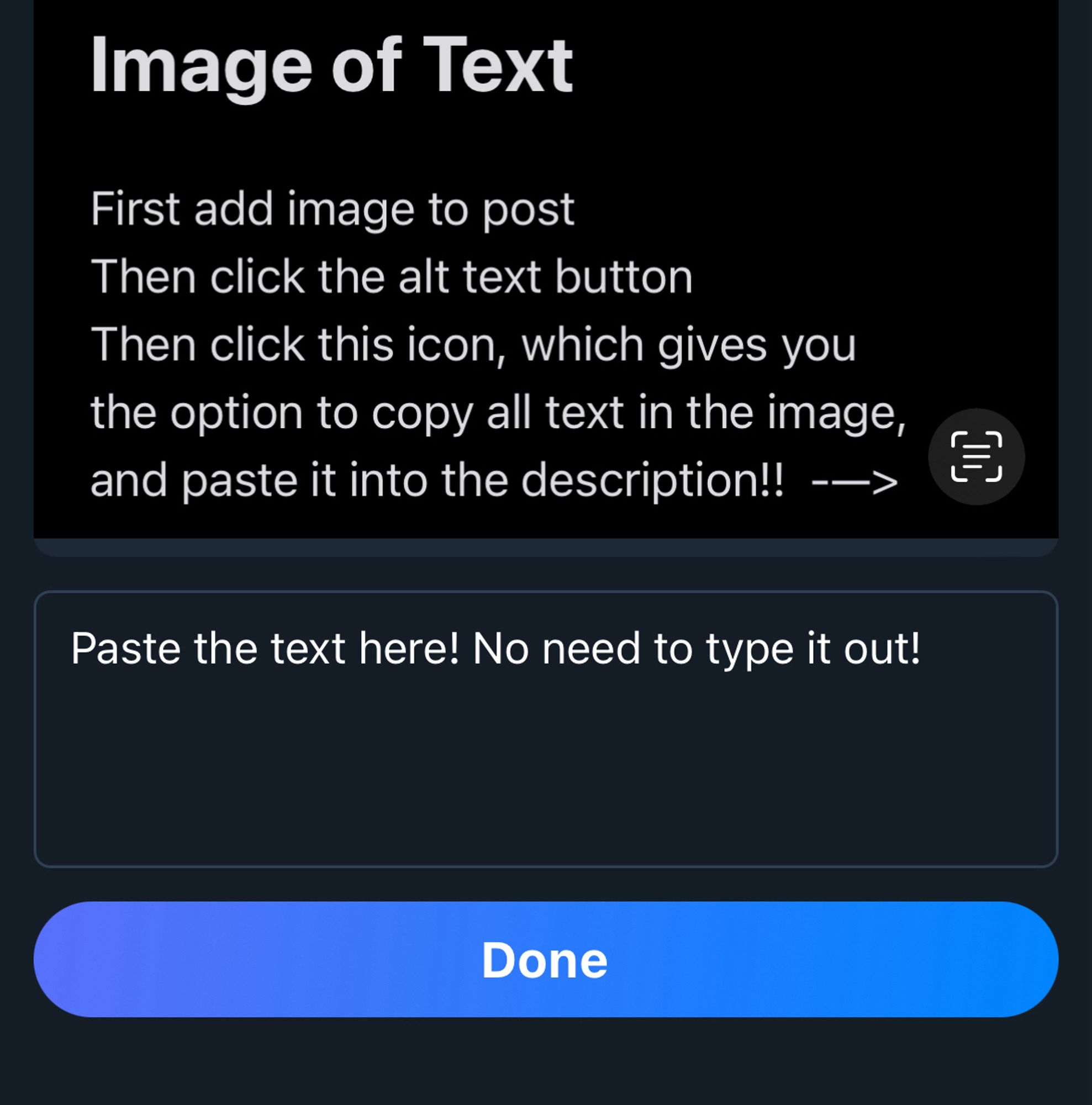 Screenshot showing how to copy tax from an image to add alt text on BlueSky. 

Image of Text
First add image to post
Then click the alt text button
Then click this icon, which gives you the option to copy all text in the image, and paste it into the description!! (Arrow points to icon that looks like a page of text)


In alt text box: Paste the text here! No need to type it out!