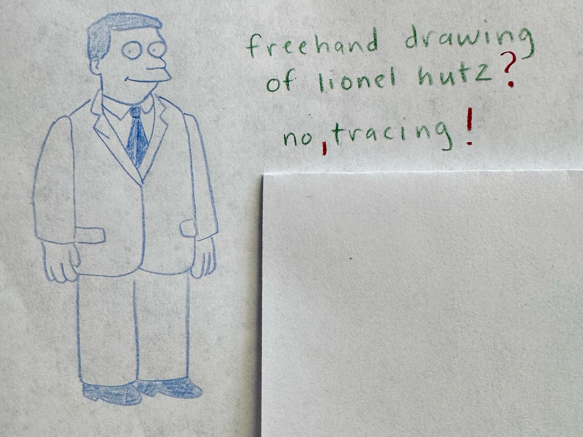 Blue pencil traced drawing of Lionel Hutz from the Simpsons. The caption reads “freehand drawing of Lionel Hutz no tracing” in green, with punctuation marks added in red so it reads “freehand drawing of Lionel Hutz? No, tracing!”