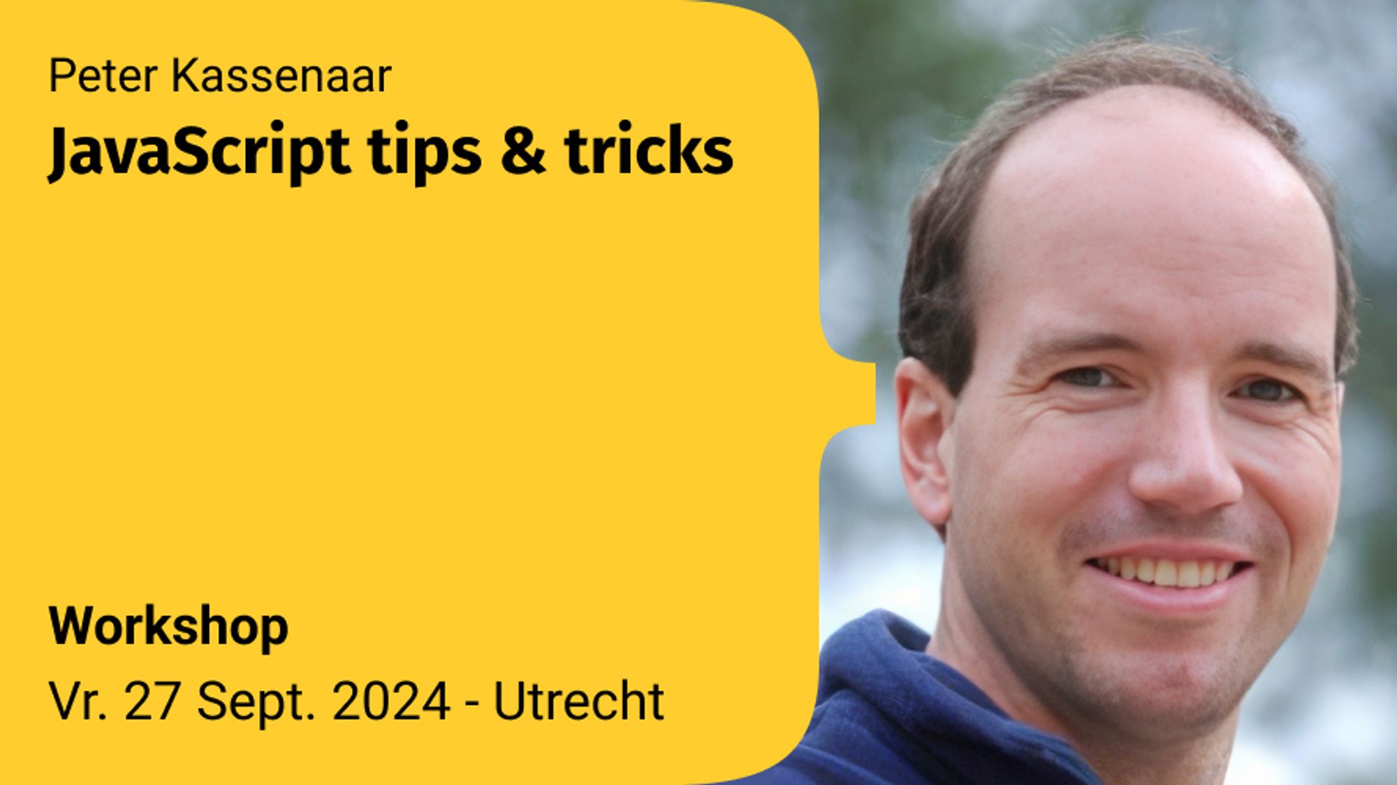 Peter Kassenaar presenteert een workshop genaamd "JavaScript tips & tricks" op vrijdag 27 september 2024 in Utrecht.