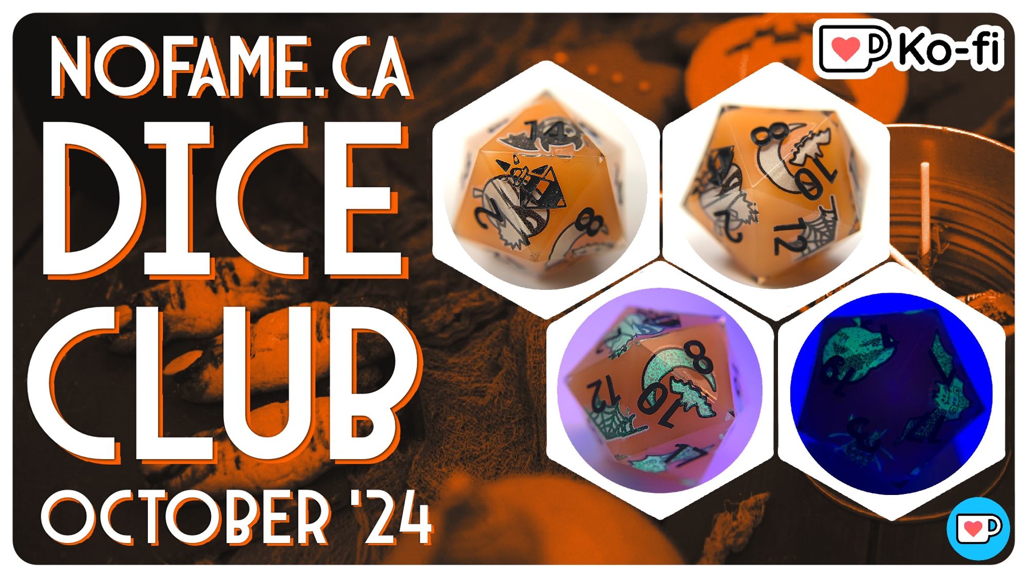 no fame.ca Dice Club. October '24. Image has a halloween-y background in orange and blacks with four d20 being shown in a halloween theme with glowing halloween decals.