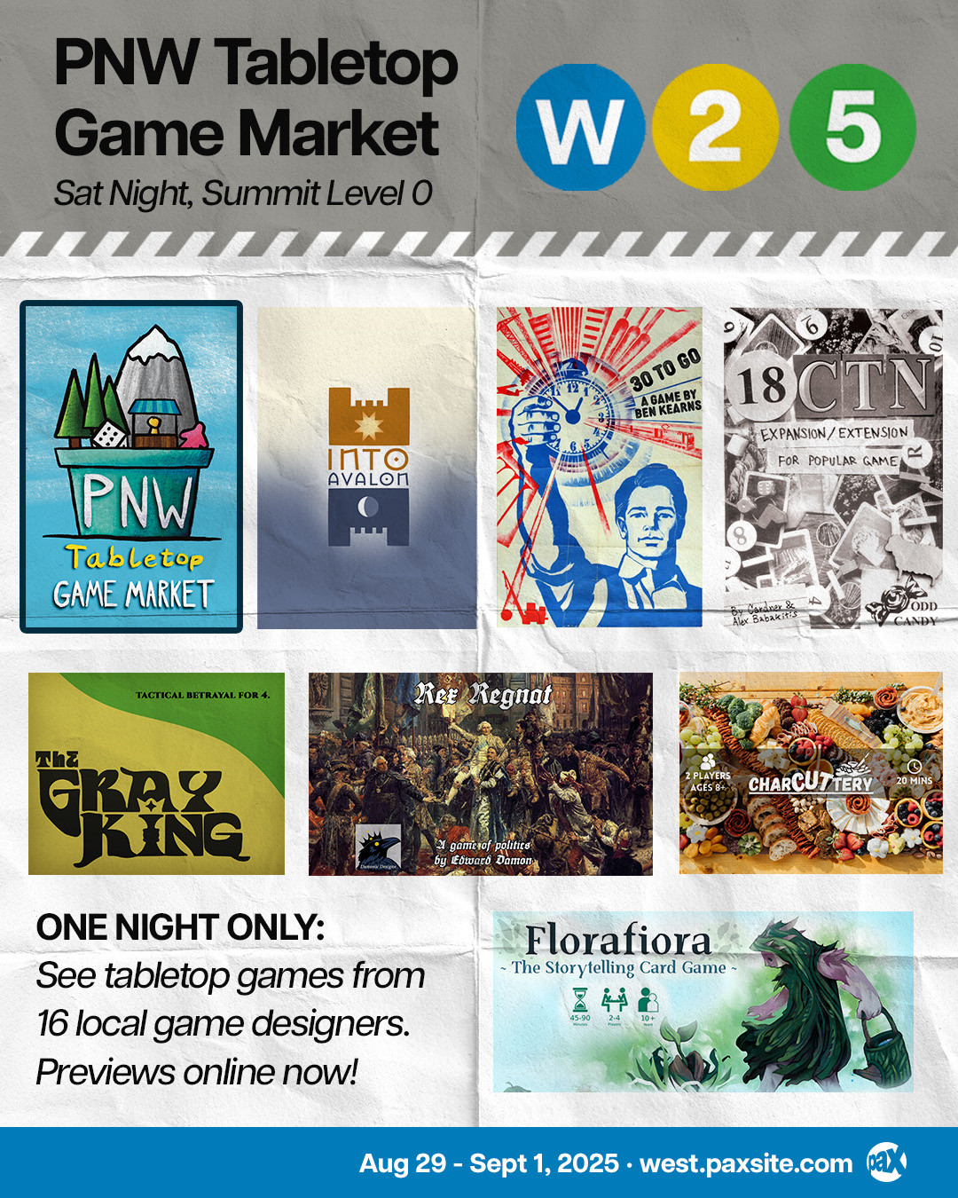 PNW Tabletop Game Market: Saturday Night, Summit Level 0.

One night only: See tabletop games from 16 Local game designers. Previews online now!

Images of the games include Into Avalon, 30 to go, 18 CTN, The Gray king, Rex Regnat, CharCuttery, and FloraFiora