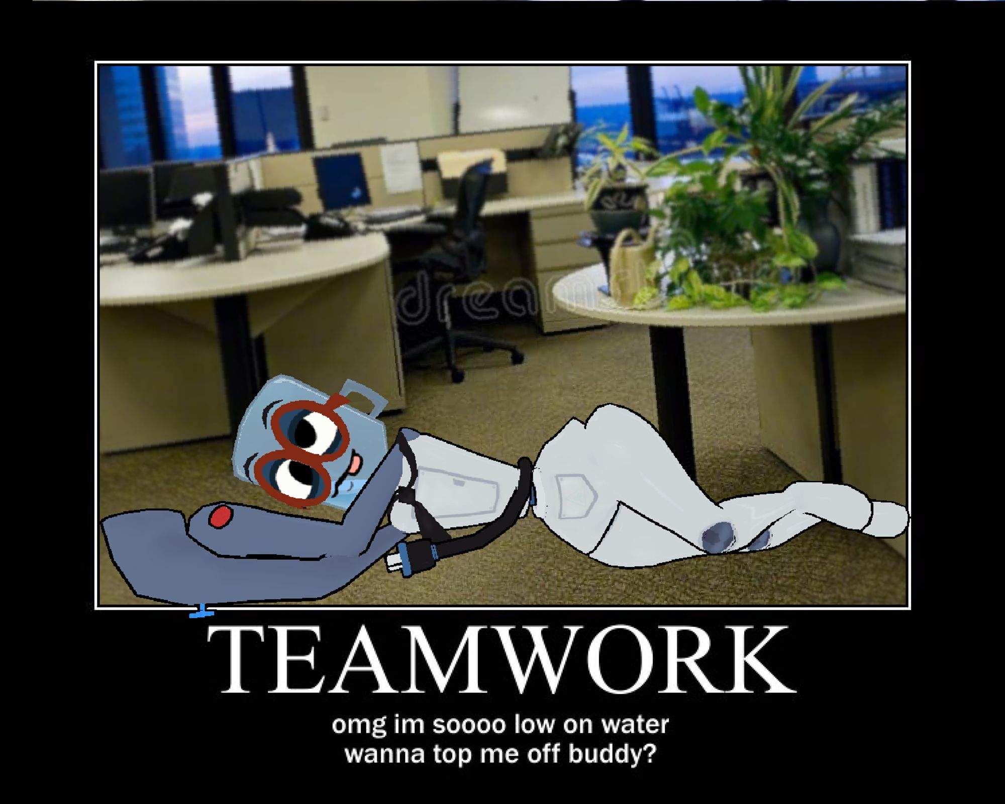 anthropomorphic business water cooler character of indeterminate gender is lying on their side on the floor of an empty office space. their expression is silly/fatigued and they are posed coquettishly. the text "TEAMWORK. omg im soooo low on water wanna top me off buddy?" is below the image on a black border.