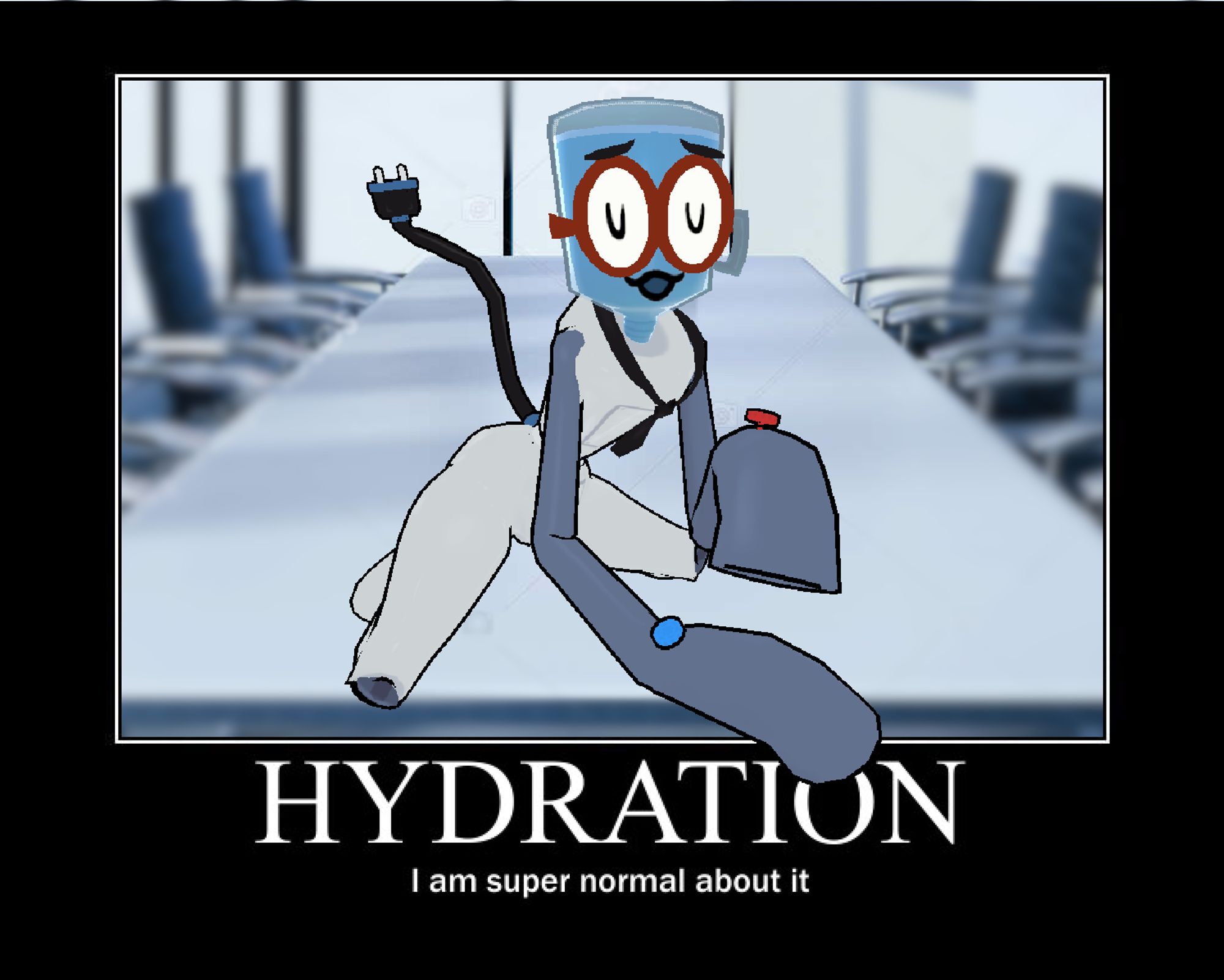 anthropomorphic business water cooler character of indeterminate gender is sitting upright on a table in an empty conference room. their expression is silly and they are posed coquettishly. the text "HYDRATION. I am super normal about it" is below the image on a black border.