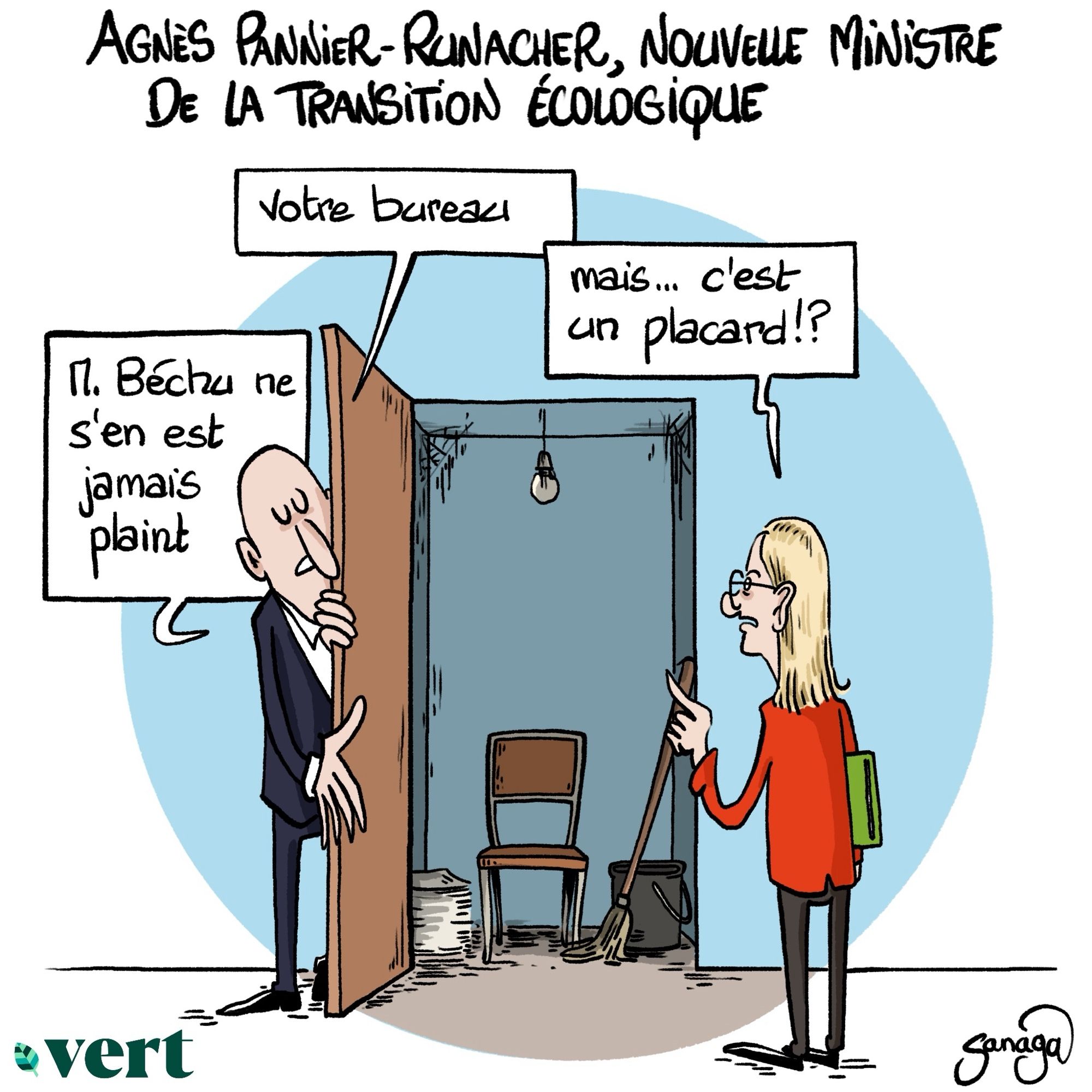 Titre : Agnès pannier-runacher, nouvelle ministre de la transition écologique 
Image : Un homme ouvre un placard à balai devant la nouvelle ministre.
L’homme : « votre bureau »
La ministre : « mais… c’est un placard !? »
L’homme : « M. Bechu ne s’en est jamais plaint »