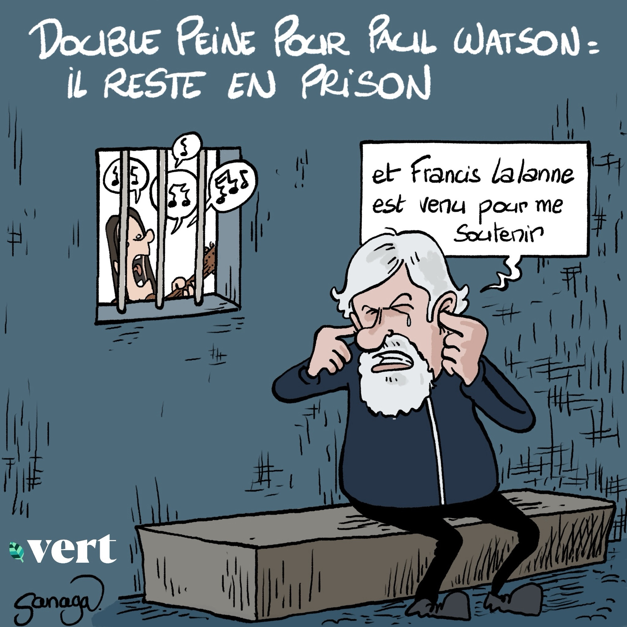 Titre : double peine pour Paul Watson : il reste en prison
Image : Paul Watson dans sa cellule se bouche les oreilles. Par la fenêtre on aperçoit Francis Lalanne qui chante. Paul Watson (en réponse au titre) : « et Francis Lalanne est venu pour me soutenir »