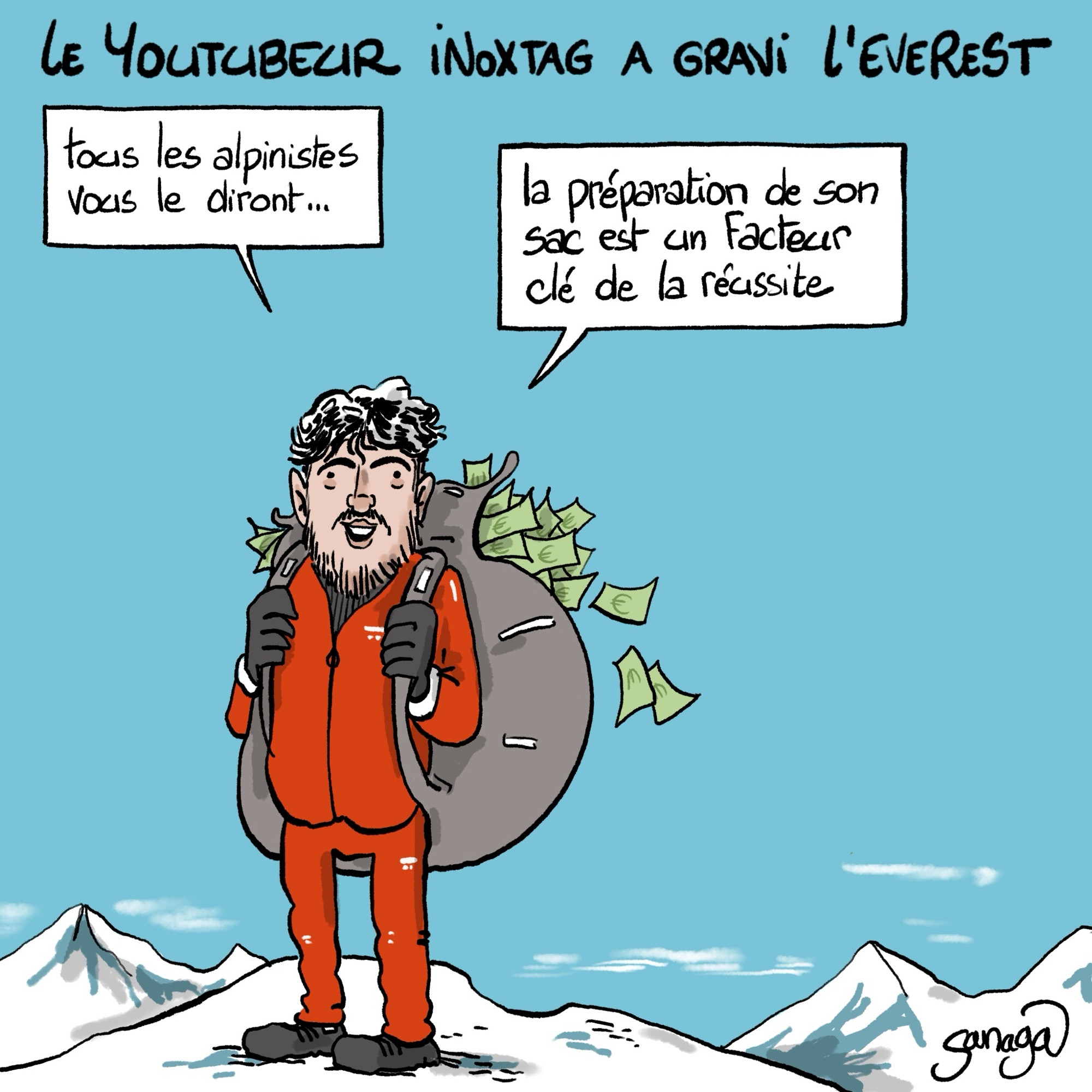 Titre : le youtubeur Inoxtag a gravi l’Everest 
Image : inoxtag avec un sac rempli de billets
- tous les alpinistes vous le diront… la préparation de son sac est un facteur clé de la réussite