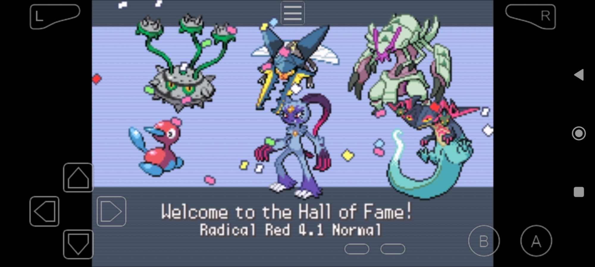 Ferrothorn, Vikavolt, Golisopod 
Porygon2, Sneasler, Dragapult

Welcome to the Hall of Fame!
Radical Red 4.1 Normal