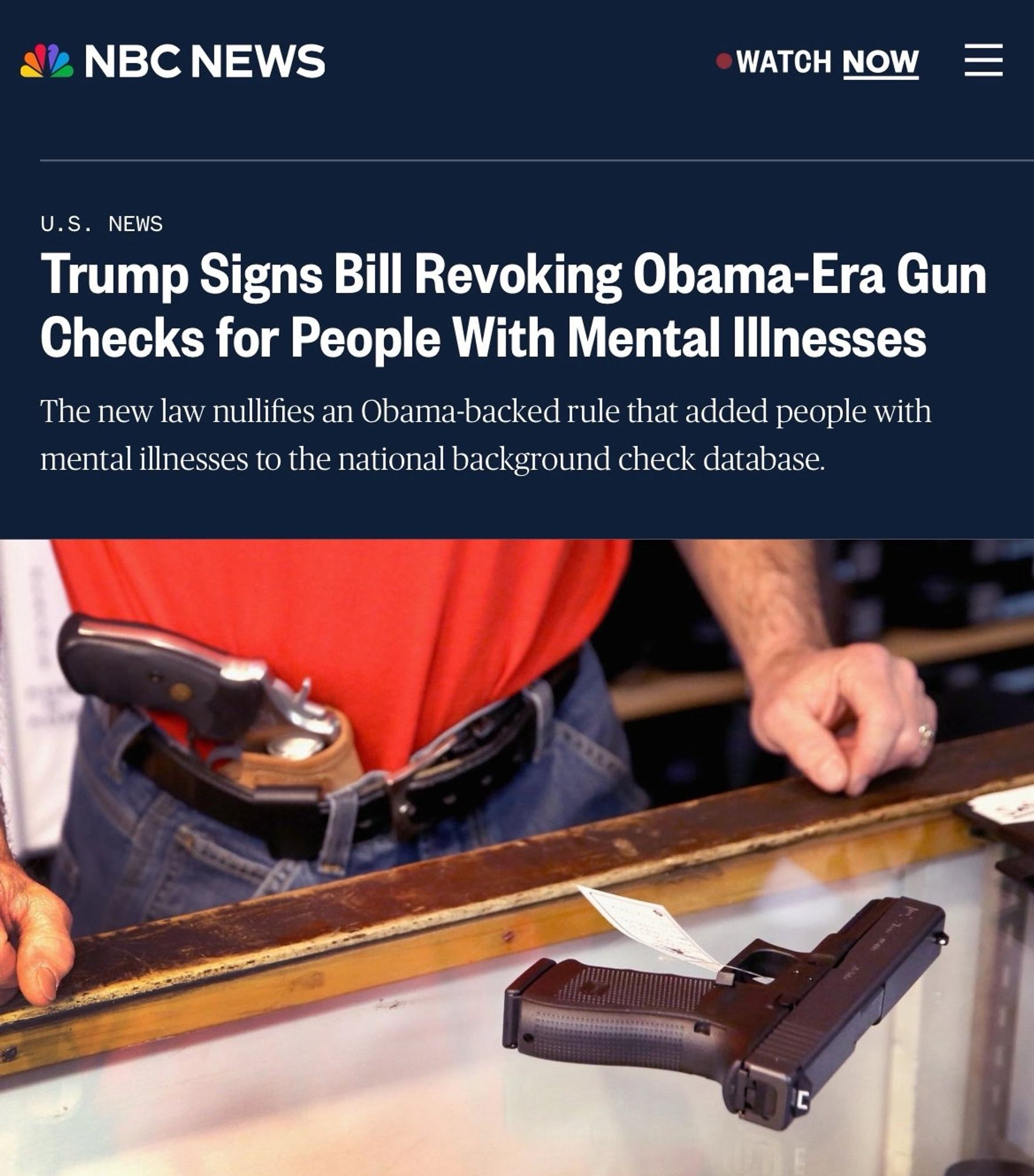 nbc news screenshot:


Trump Signs Bill Revoking Obama-Era Gun Checks for People With Mental Illnesses 

The new law nullifies an Obama-backed rule that added people with mental illnesses to the national background check database.