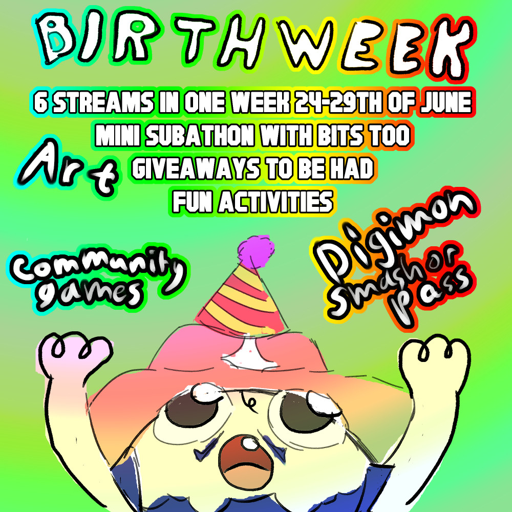 An image of Ade's Oc Charter as a crudely drawn baby, pointing direction towards the text above it. The text reads: Birthweek. 6 Streams in one week 24-29th of June. Mini Subathon with Bits too. Giveaways to be had. Fun Activities. 

More text floats on the canvas, reading: Art. Community Games. Digimon Smash or Pass.