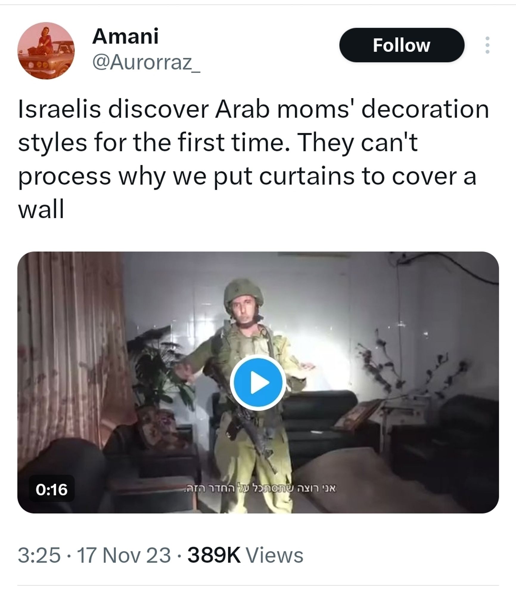 IDF soldier in a Palestinian home in Gaza, next to a curtain. Above the picture a Palestinian writes: Israelis discover Arab moms' decoration styles for the first time. They can't process why we put curtains to cover a wall.