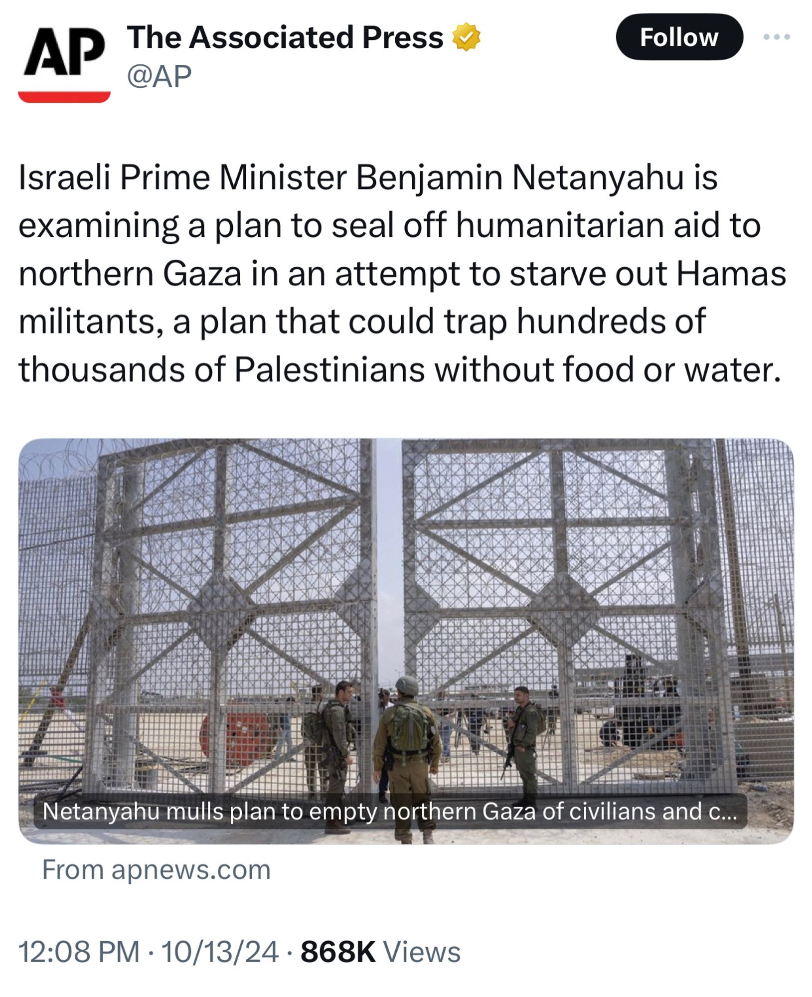 Israeli Prime Minister Benjamin Netanyahu is examining a plan to seal off humanitarian aid to northern Gaza in an attempt to starve out Hamas militants, a plan that could trap hundreds of thousands of Palestinians without food or water.