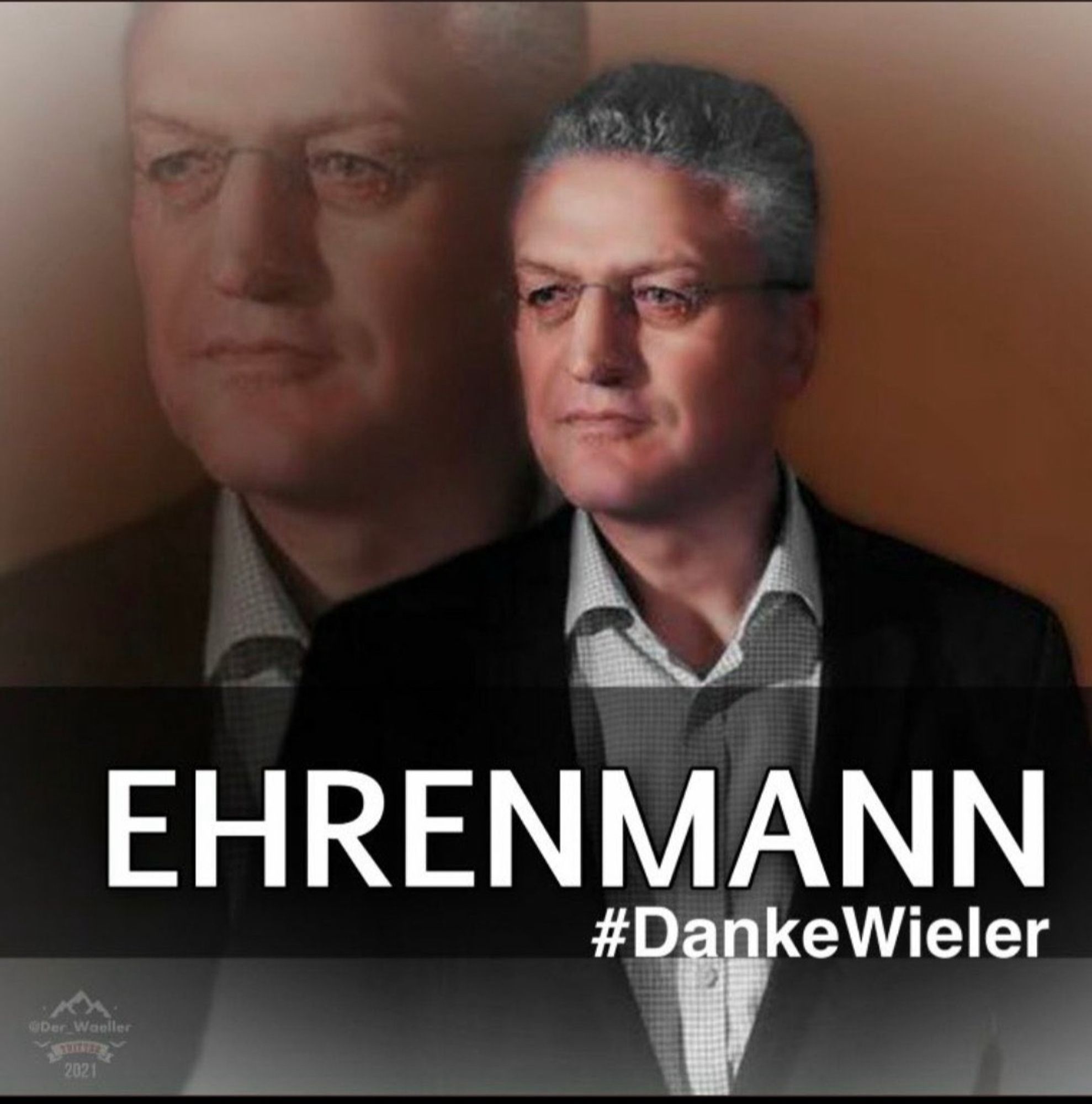 EHRENMANN
#DankeWieler
@Der Waeller
2021