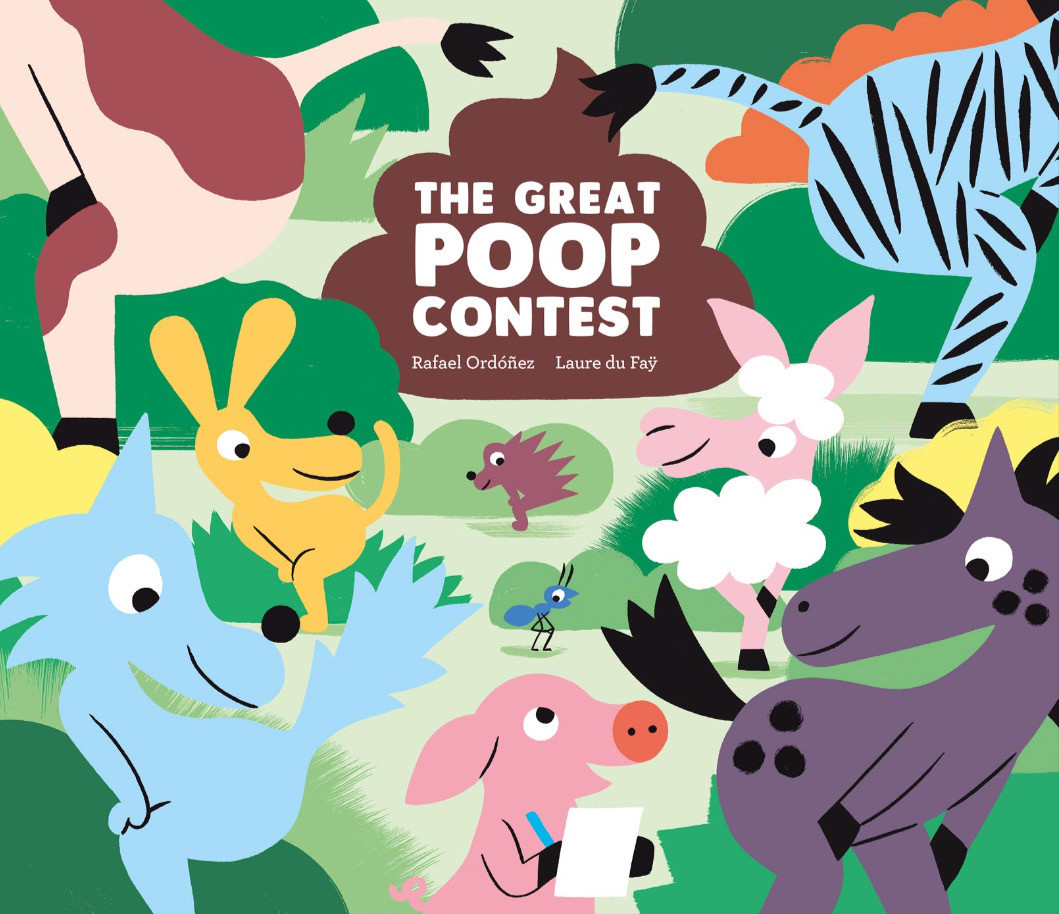 Book cover of The Great Poop Contest by Rafael Ordonez, illustrated by Laure du Fay