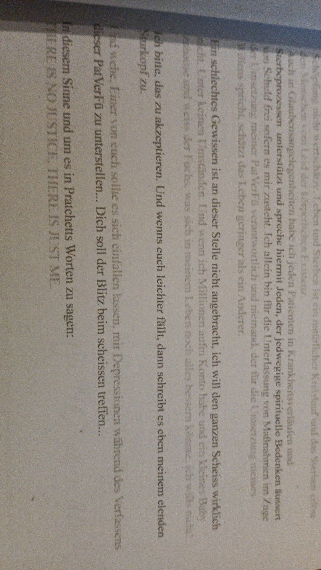 Und wehe, einer von euch sollte es sich einfallen lassen, mir Depressionen während des verfassens dieser Part verfügt zu unterstellen... Dich soll der Blitz beim scheißen treffen... 
In diesem Sinne und um es in pratchetts worten zu sagen: THERE IS NO JUSTICE, THHERE IS JUST ME! (Tod spricht in den Scheibenweltromanen in Majuskeln)