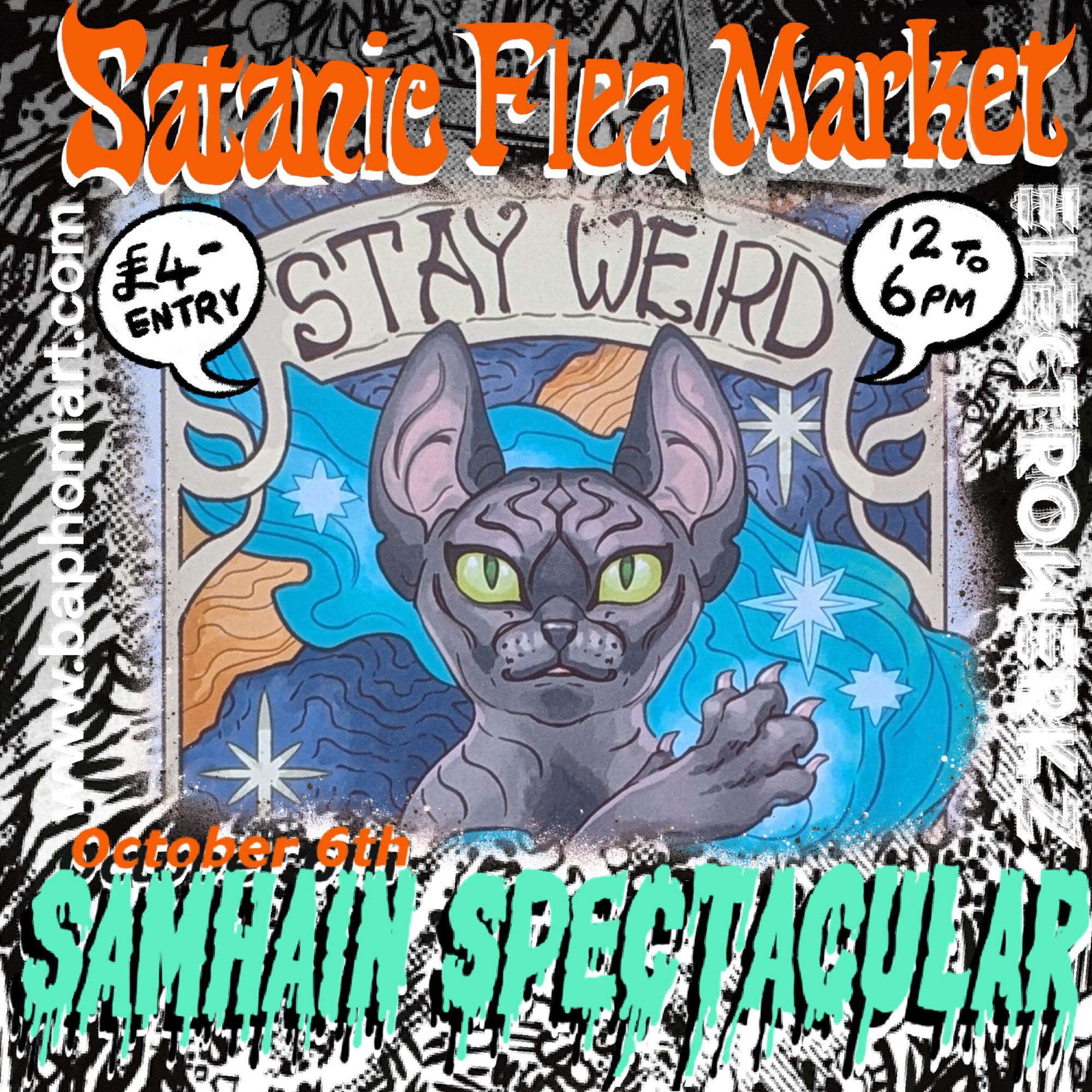 Satanic Flea Market, Samhain Spectacular, October 6th. At the centre is my illustration of a Sphynx cat surrounded by blue magical clouds and the words 'stay weird' written above.