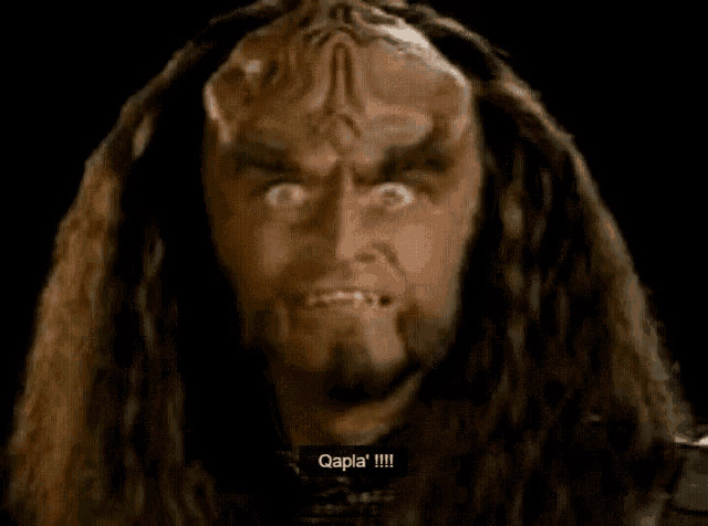 Klingon saying, "Qapla' !!!!"