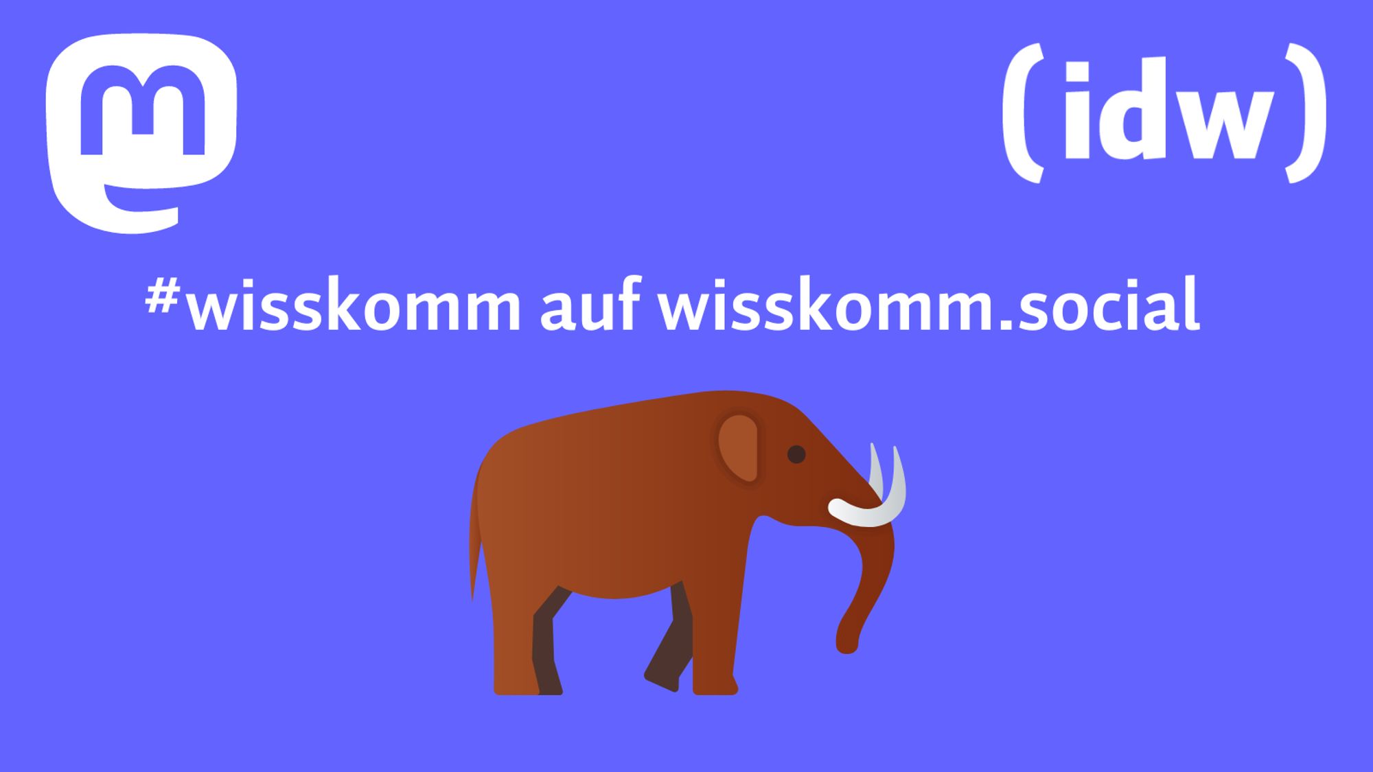 Logos von Mastodon und idw; Text: #wisskomm auf wisskomm.social. Es ist eine Grafik von einem Ur-Elefanten abgebildet.