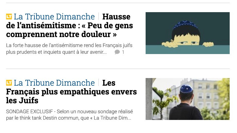 Superposition de deux articles sur le site de La Tribune :
1. La Tribune DimancheHausse de l’antisémitisme :  Peu de gens comprennent notre douleur»
2. La Tribune DimancheLes Français plus empathiques envers les Juifs