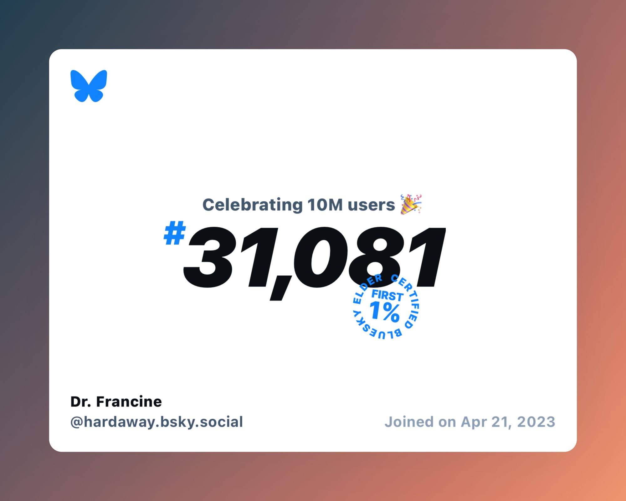 A virtual certificate with text "Celebrating 10M users on Bluesky, #31,081, Dr. Francine ‪@hardaway.bsky.social‬, joined on Apr 21, 2023"