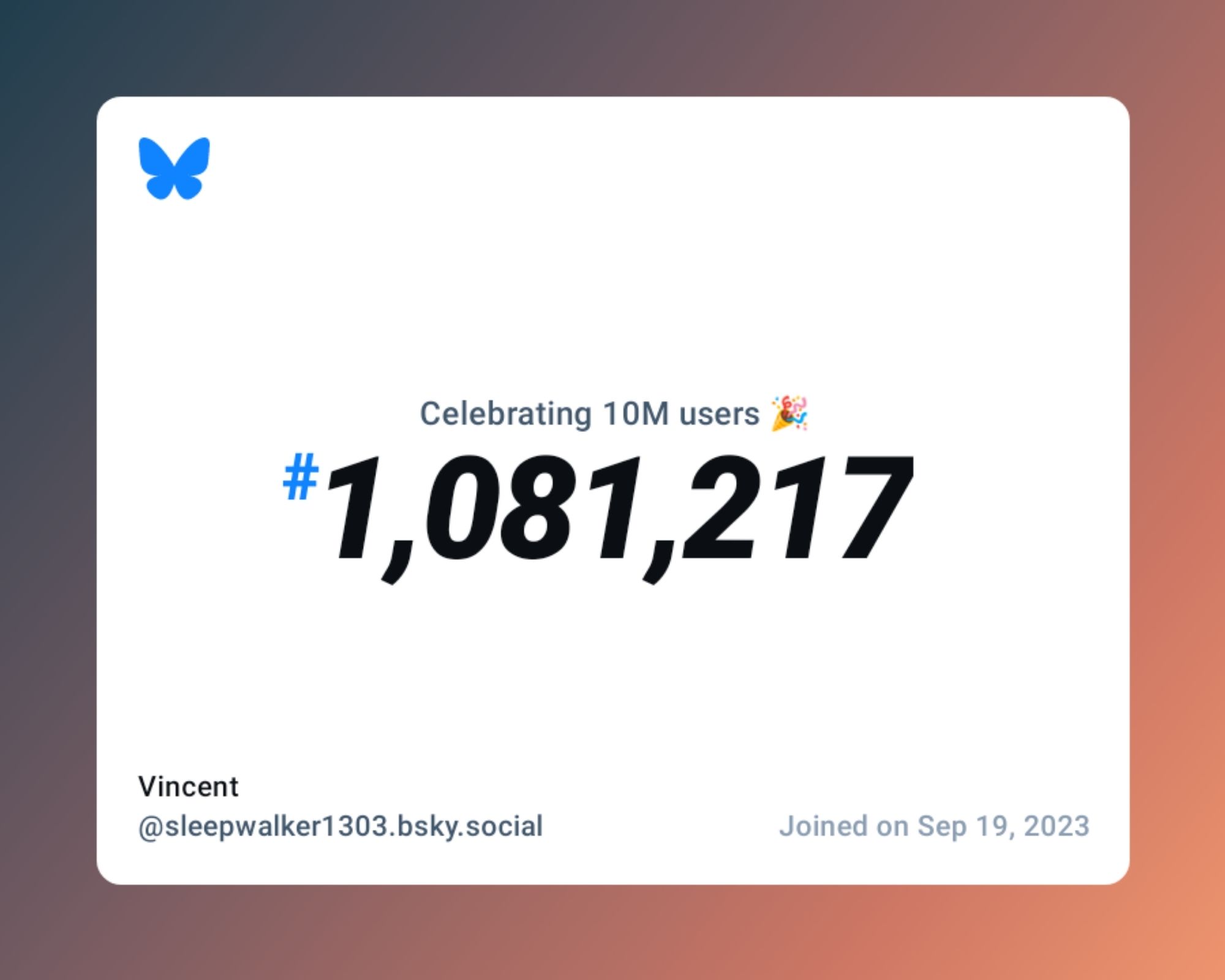 A virtual certificate with text "Celebrating 10M users on Bluesky, #1,081,217, Vincent ‪@sleepwalker1303.bsky.social‬, joined on Sep 19, 2023"