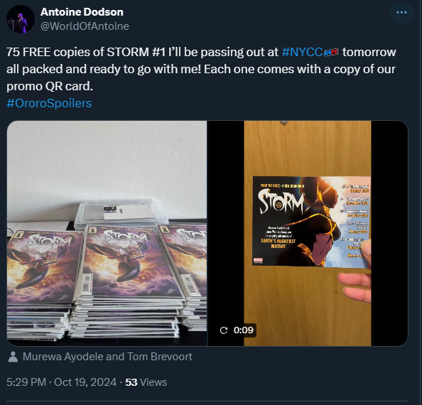 Image of screenshot of a Twitter/X post from Antoine Dodson aka @WorldofAntonie detailing that he will be passing out 75 free copies of Storm 1 at New York Comic Con on Sunday.  Each issue comes with a copy of the promo QR code that takes you to a link to where you can preorder upcoming issues at your local retailers or identified retailers on the link tree: linktr.ee/MarvelStorm 

The first image within the tweet is a picture of the issues that have been packed.  The second is of the Storm promo card which details the creative team with an image of Storm in her new costume and the titles of the first five issues to her right.