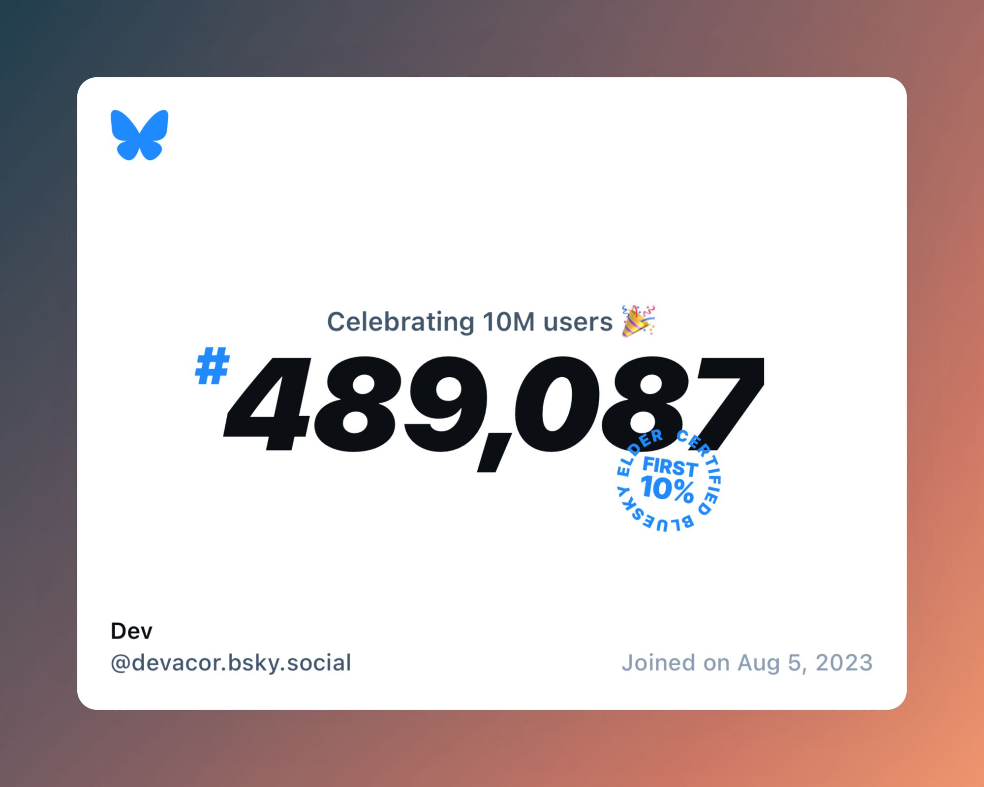 A virtual certificate with text "Celebrating 10M users on Bluesky, #489,087, Dev ‪@devacor.bsky.social‬, joined on Aug 5, 2023"