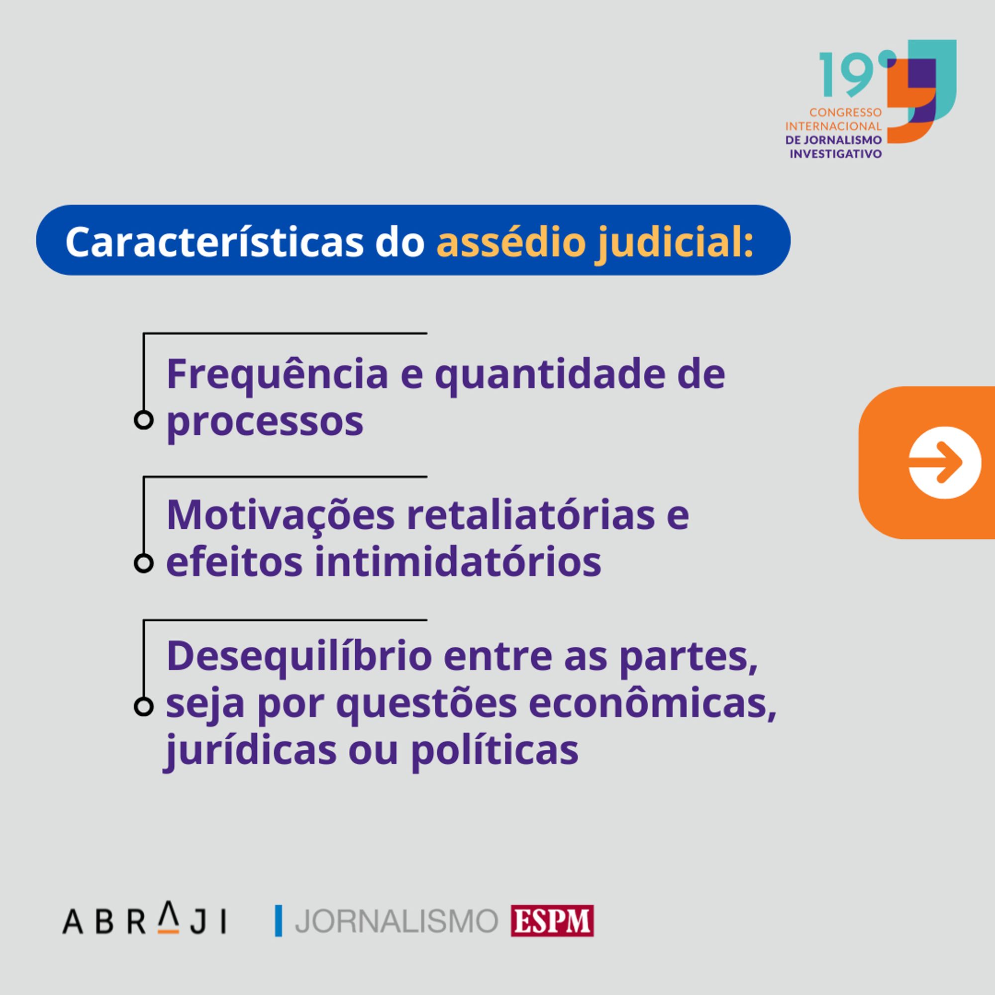 Na imagem está escrito: Características do assédio judicial: Frequência e quantidade de processos; Motivações retaliatórias e efeitos intimidatórios; Desequilíbrio entre as partes, seja por questões econômicas, jurídicas ou políticas. Fim da descrição