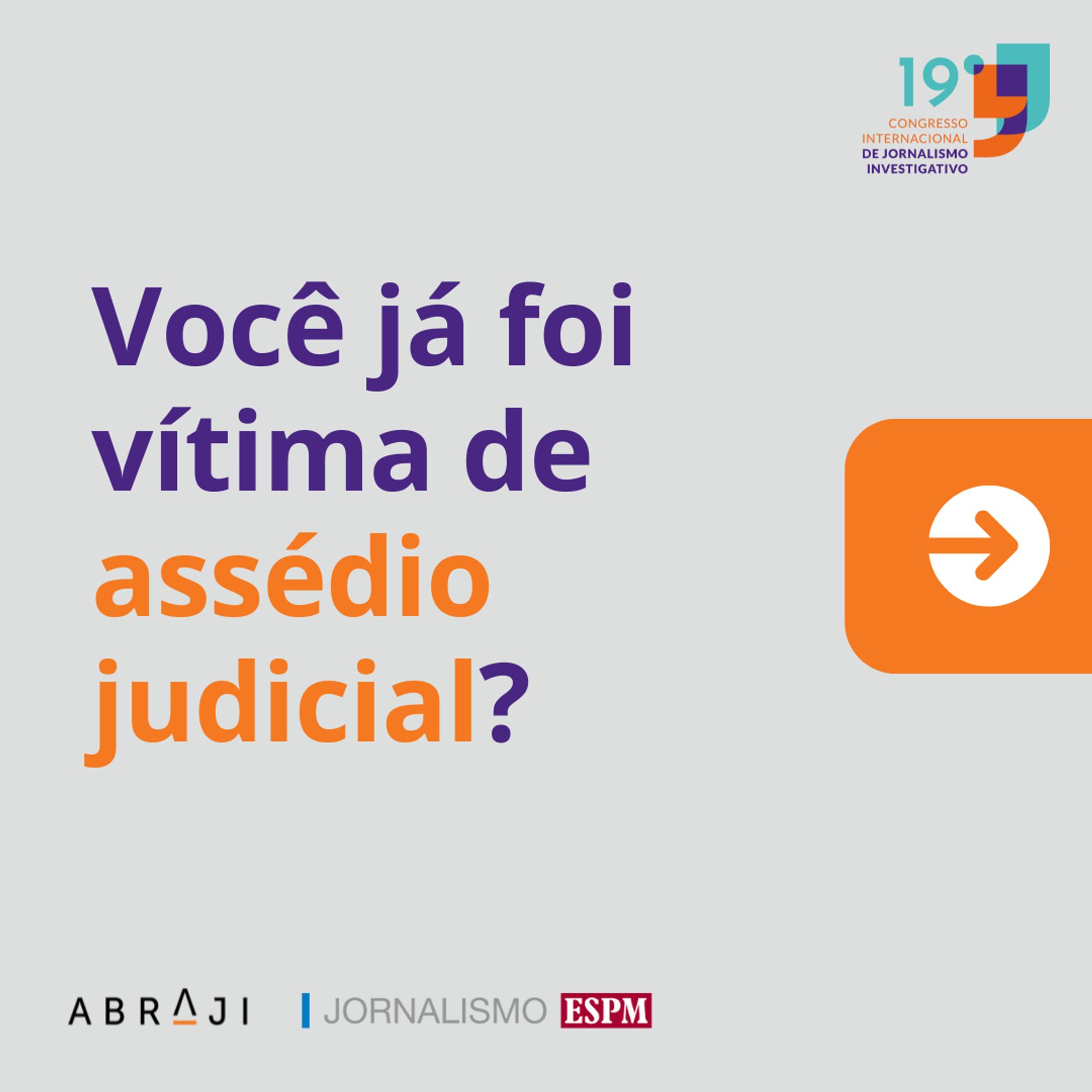 Na imagem está escrito: Você já foi vítima de assédio judicial?. Fim da descrição