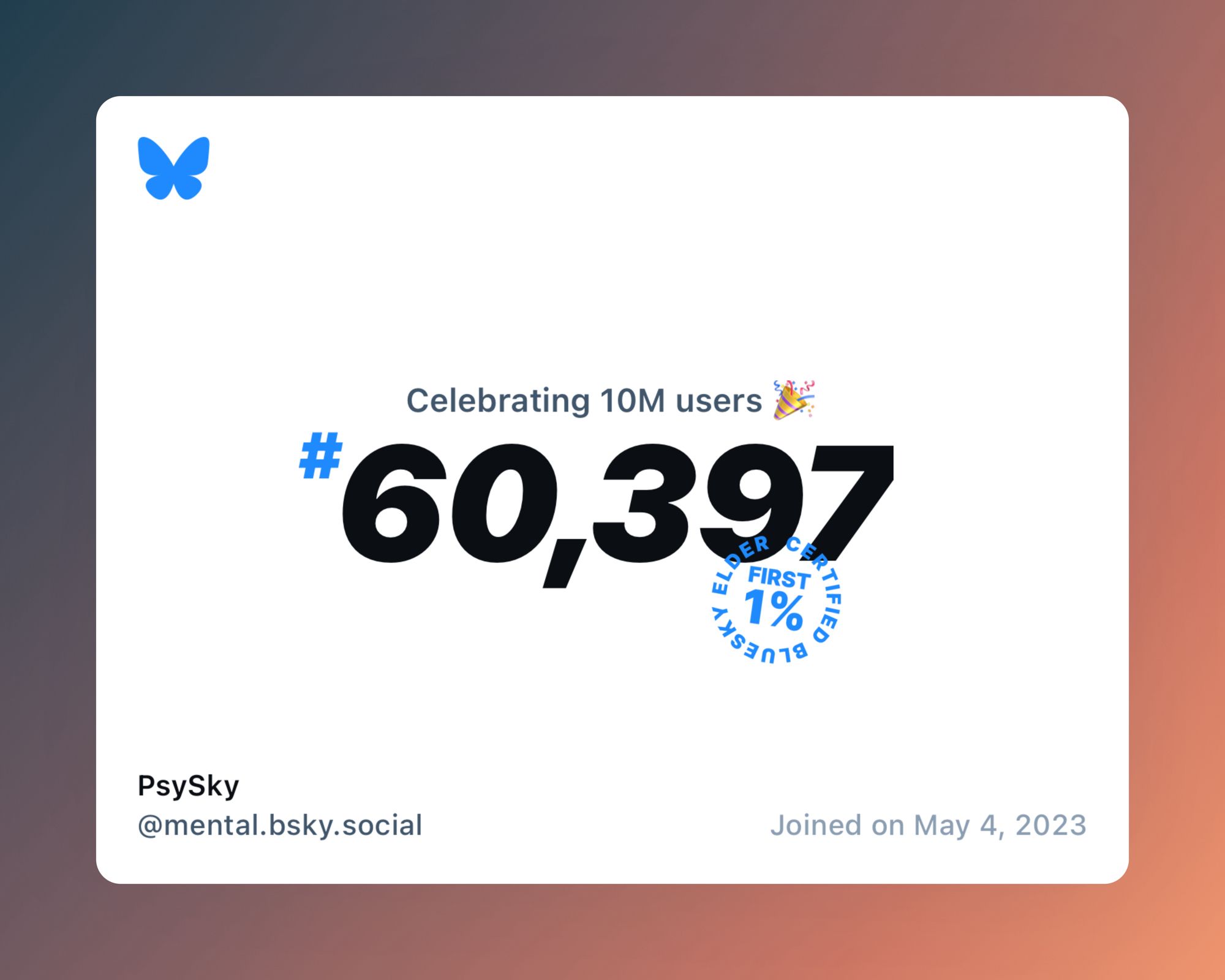 A virtual certificate with text "Celebrating 10M users on Bluesky, #60,397, PsySky ‪@mental.bsky.social‬, joined on May 4, 2023"