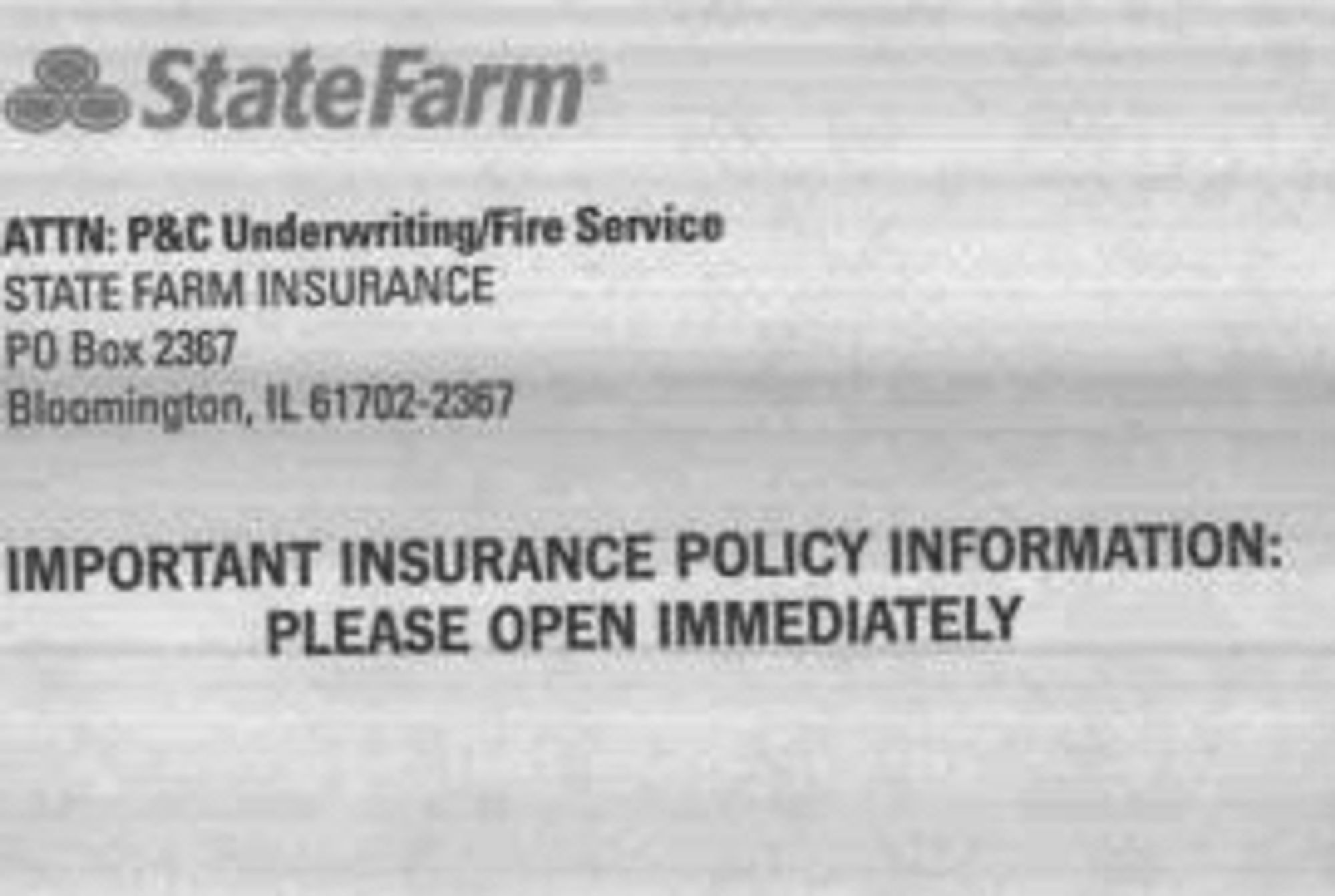 Portion of an envelope from State Farm with “IMPORTANT INSURANCE POLICY INFORMATION: PLEASE OPEN IMMEDIATELY” not looking good folks