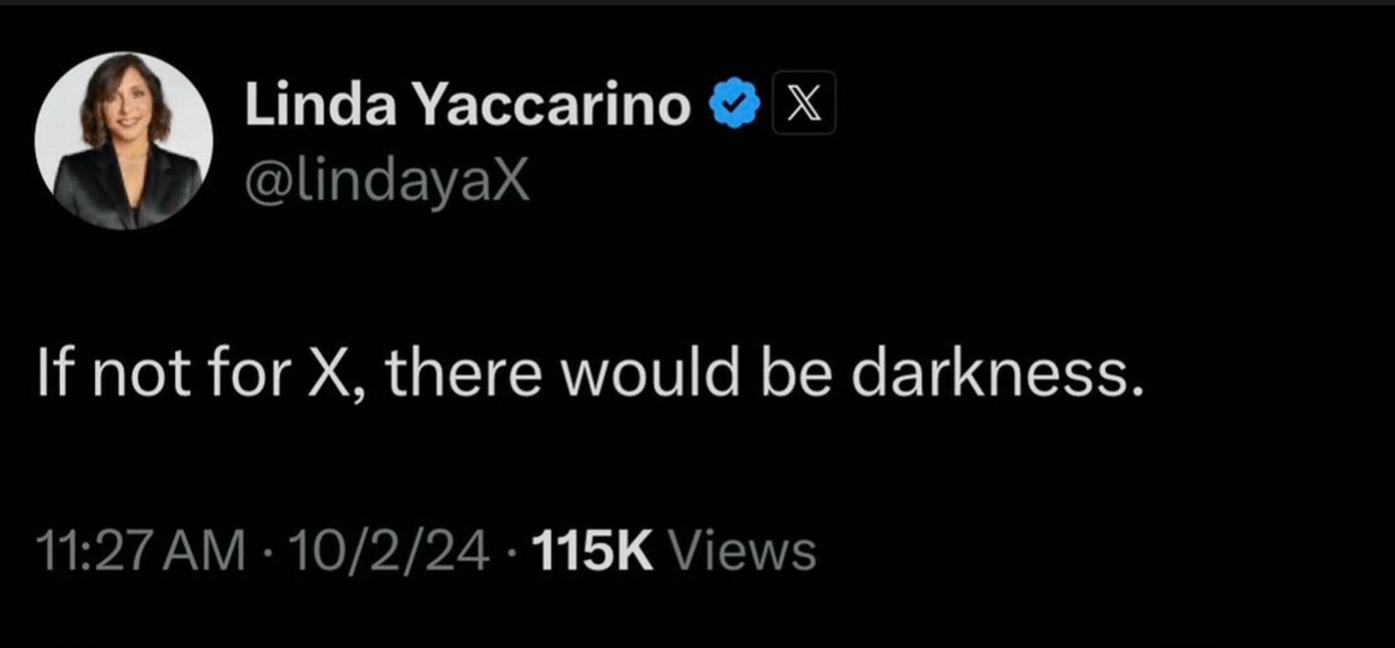 tweet from the modern eva braun (aka linda yaccarino): “If not for X, there would be darkness.”