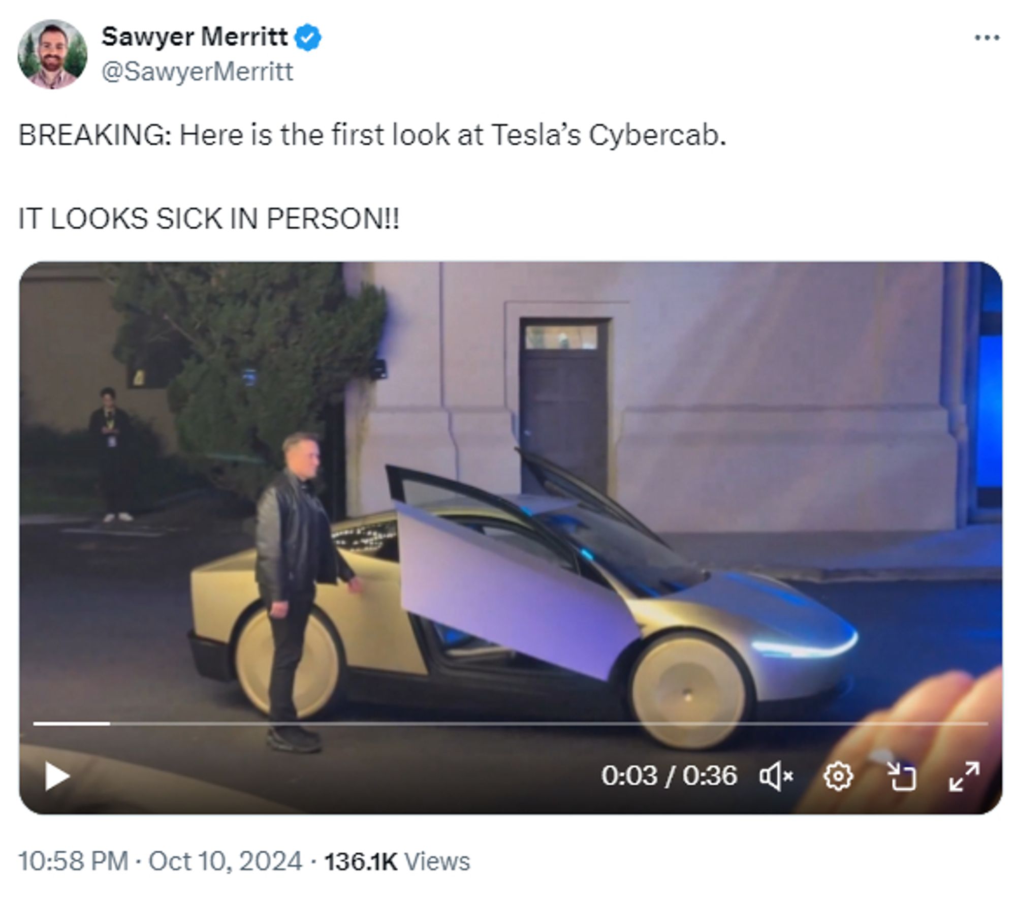 Tweet from Sawyer Merritt (blue check):

BREAKING: Here is the first look at Tesla's Cybercab.

IT LOOKS SICK IN PERSON!!

[Attached is a video of Elon Musk getting into a small 2-door, 2-seat coupe with butterfly doors. The coupe is very sleek and low-slung, which is probably great for drag but not so good for being a practical vehicle with a useful interior volume.]