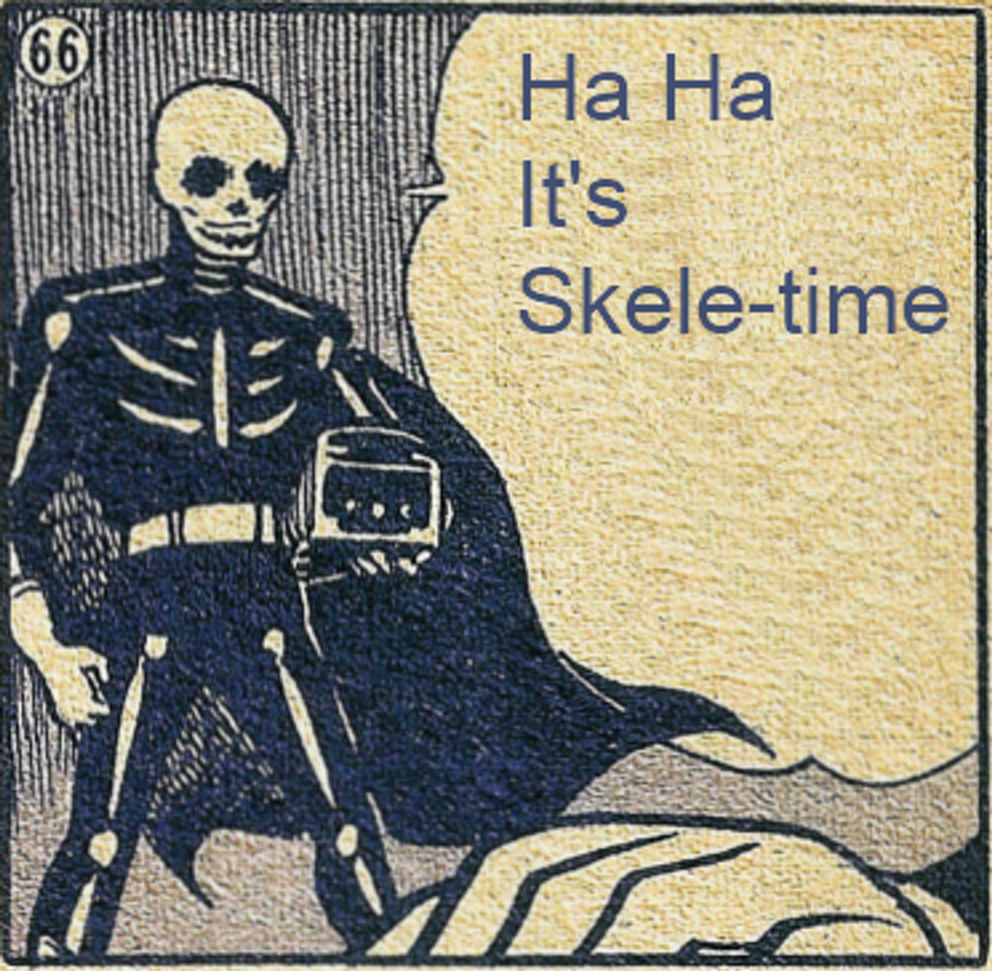 Comic book looking type image of a skeleton with a cape saying "Ha Ha It's Skele-time"