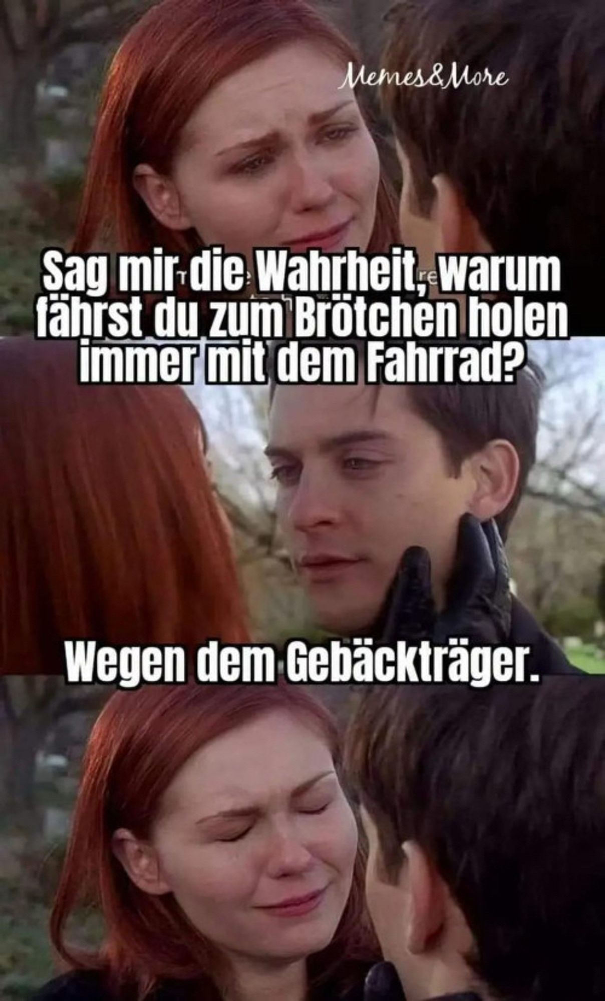 Sag mir die Wahrheit, warum fährst du zum Brötchen holen immer mit dem Fahrrad?

Wegen dem Gebäckträger.