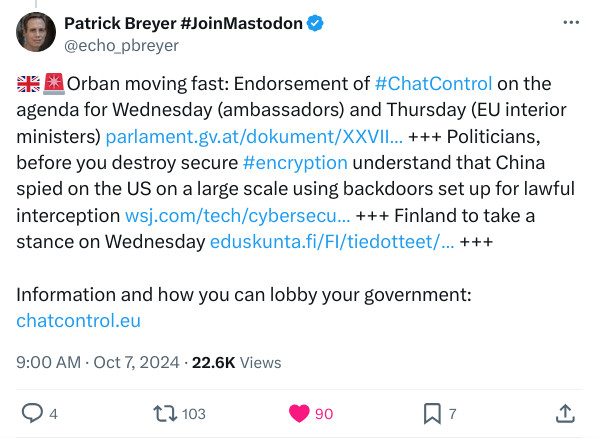 Screenshot of tweet by (German Pirate Party ex-MEP) Patrick Breyer. Text says: «Orban moving fast: Endorsement of #ChatControl on the agenda for Wednesday (ambassadors) and Thursday (EU interior ministers) +++ Politicians, before you destroy secure #encryption understand that China spied on the US on a large scale using backdoors set up for lawful interception +++ Finland to take a stance on Wednesday +++ Information and how you can lobby your government: chatcontrol.eu »