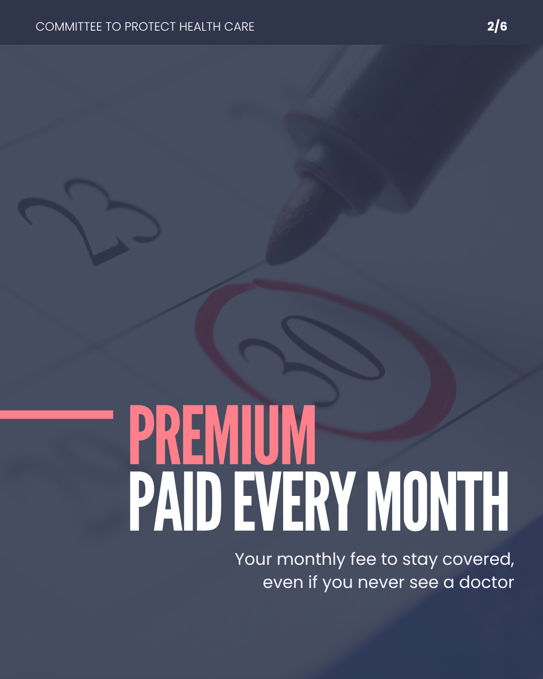 Premium: paid every month. Your monthly fee to stay covered, even if you never see a doctor.