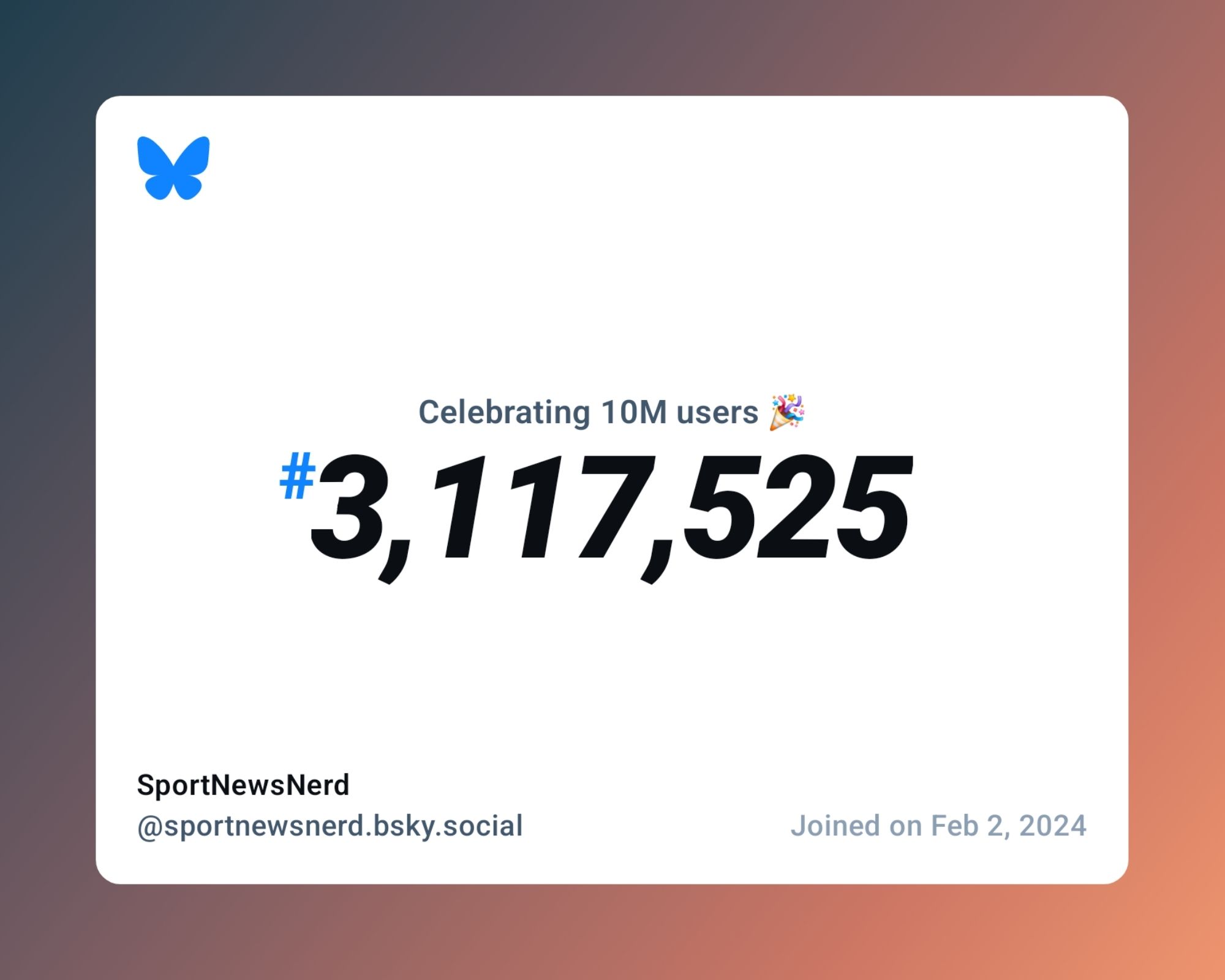 A virtual certificate with text "Celebrating 10M users on Bluesky, #3,117,525, SportNewsNerd ‪@sportnewsnerd.bsky.social‬, joined on Feb 2, 2024"