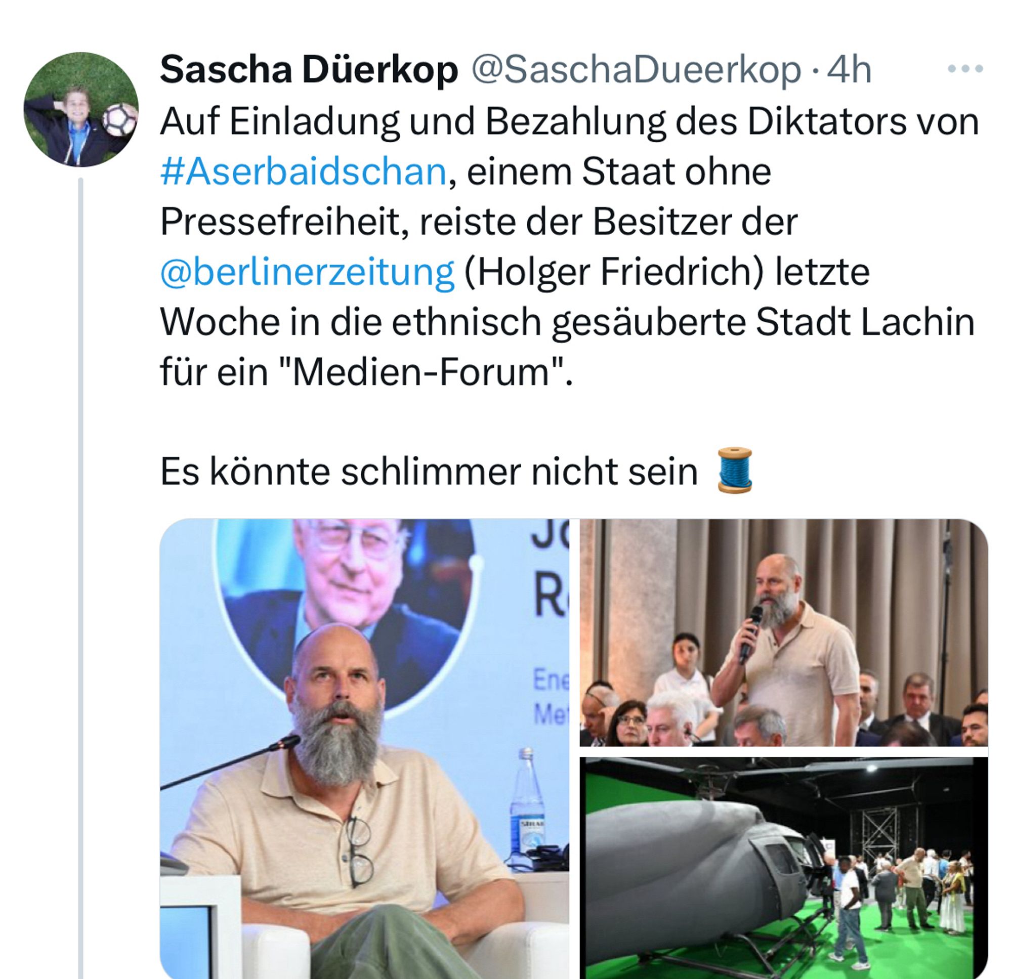 Screenshot X Post Sascha Düerkop @SaschaDueerkop:

Auf Einladung und Bezahlung des Diktators von #Aserbaidschan, einem Staat ohne Pressefreiheit, reiste der Besitzer der #berlinerzeitung (Holger Friedrich) letzte Woche in die ethnisch gesäuberte Stadt Lachin für ein "Medien-Forum".