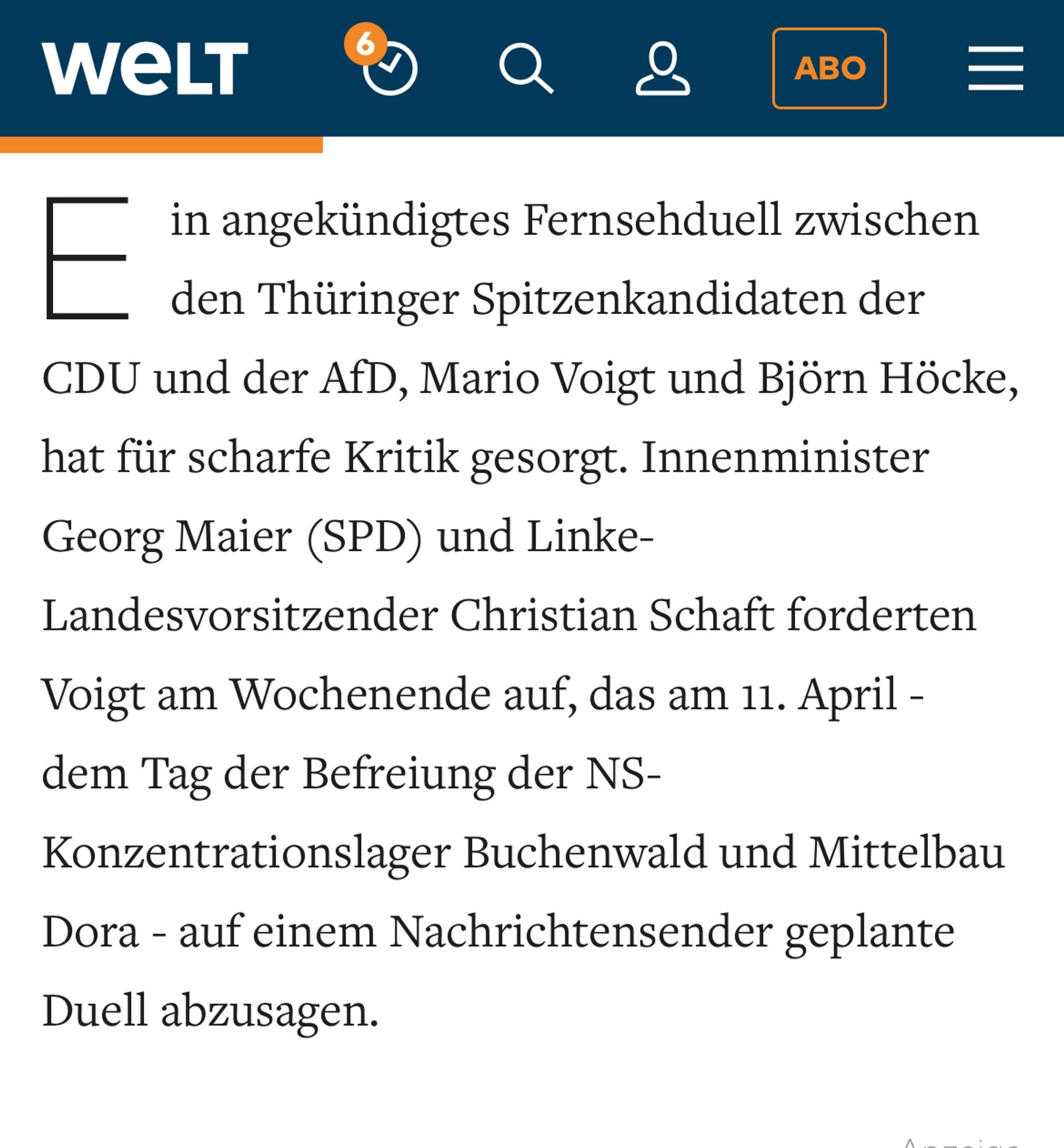 Screenshot WELT Artikel: Ein angekündigtes Fernsehduell zwischen den Thüringer Spitzenkandidaten der CDU und der AfD, Mario Voigt und Björn Höcke, hat für scharfe Kritik gesorgt. Innenminister Georg Maier (SPD) und Linke-Landesvorsitzender Christian Schaft forderten Voigt am Wochenende auf, das am 11. April - dem Tag der Befreiung der NS-Konzentrationslager Buchenwald und Mittelbau Dora - auf einem Nachrichtensender geplante Duell abzusagen.