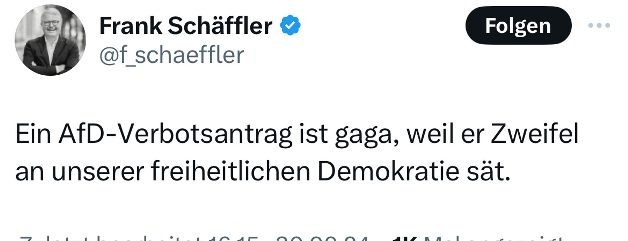 Screenshot X Post Frank Schäffler (FDP)

„Ein AfD-Verbotsantrag ist gaga, weil er Zweifel an unserer freiheitlichen Demokratie sät.“