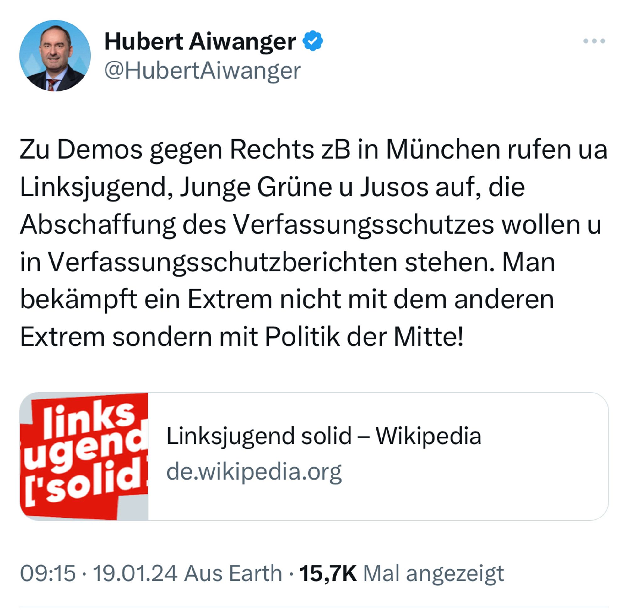 Screenshot X Post Hubert Aiwanger:

„Zu Demos gegen Rechts zB in München rufen ua Linksjugend, Junge Grüne u Jusos auf, die Abschaffung des Verfassungsschutzes wollen u in Verfassungsschutzberichten stehen. Man bekämpft ein Extrem nicht mit dem anderen Extrem sondern mit Politik der Mitte!“