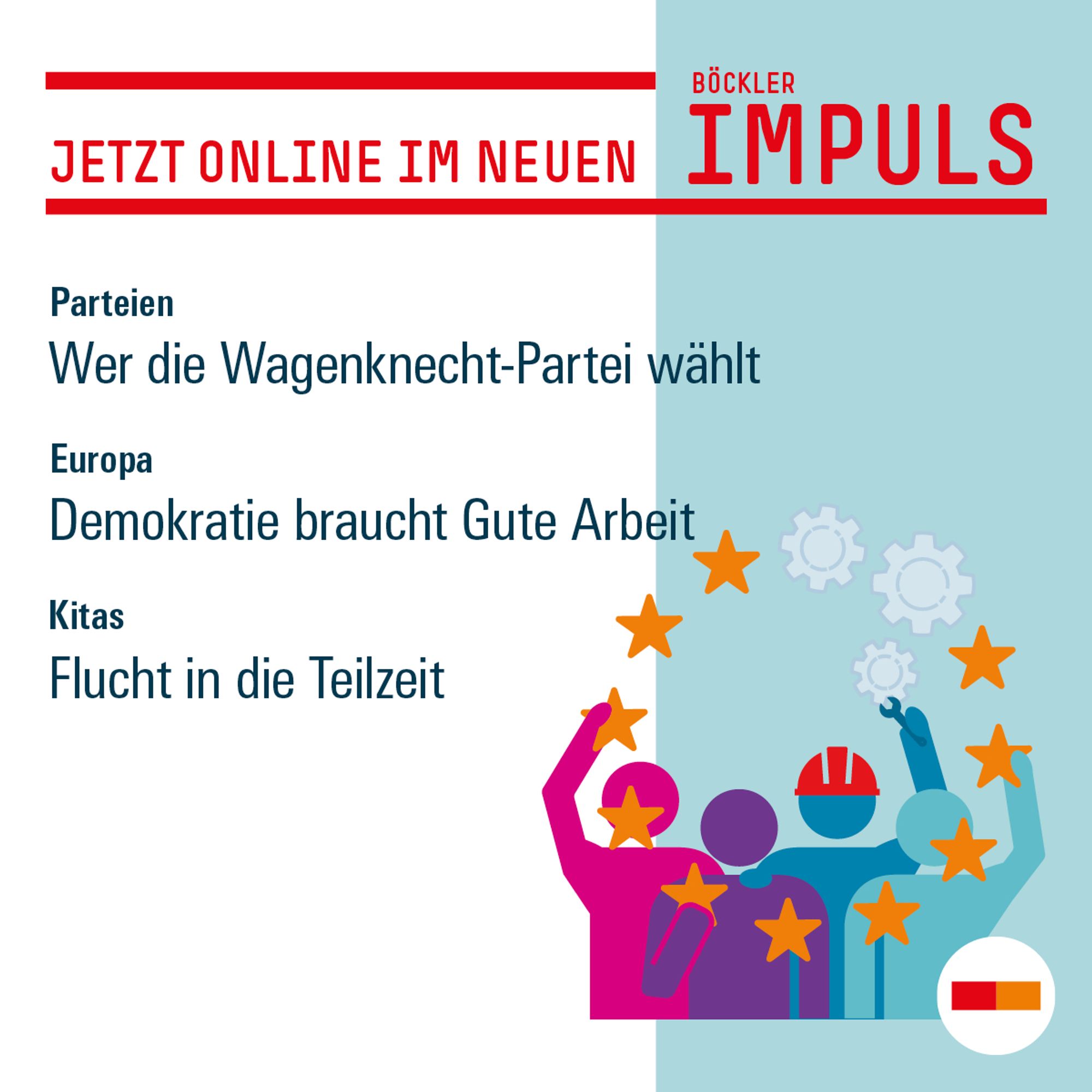 Verschiedene bunte Menschen halten Sterne hoch und jonglieren mit diesen und mit Zahnrädchen. Einer hat einen Helm auf und einen Schraubenschlüssel in der Hand. Text: Jetzt online im neuen Böckler Impuls: Wer die Wagenknecht-Partei wählt; Demokratie braucht Gute Arbeit; Kitas: Teilzeit-Flucht