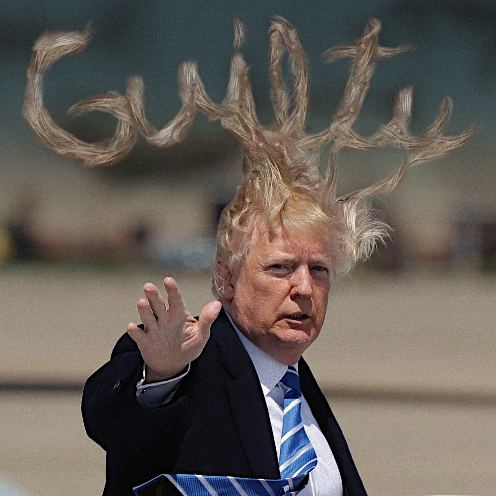 A photo of Donald Trump with his hair blowing into the shape of the word "guilty."