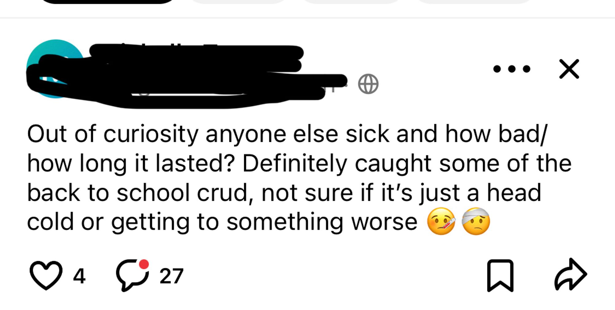 Out of curiosity anyone else sick and how bad/ how long it lasted? Definitely caught some of the back to school crud, not sure if it's just a head cold or getting to something worse