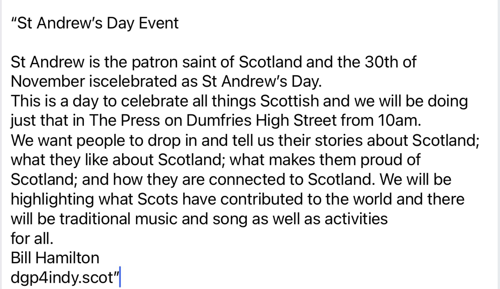 Picture is of the press release detailing information in the poster, as previous description with the additional invitation for people to drop in and talk about what makes them proud of Scotland, their connection and why they like being here. Also highlighting the contributions Scots have/are making to the world. There will be traditional music, songs and activities.