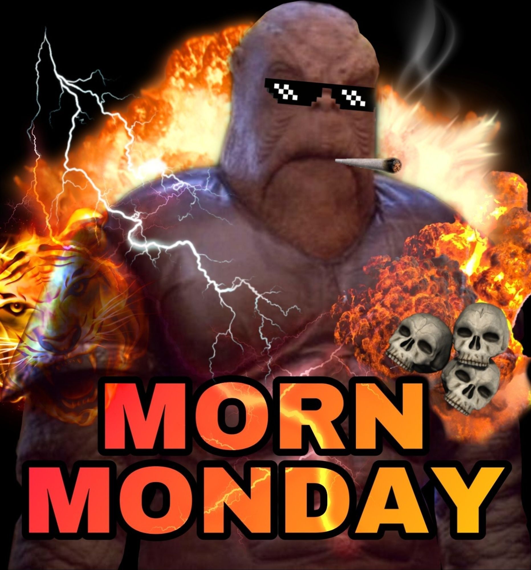 Morn from Star Trek Deep Space 9, looking like a total badass, with pixel sunglasses and a joint hanging out of his mouth. There is fire and lighting all around him, plus a cool tiger and some awesome looking flaming skulls. Big orange bottom text reads: "MORN MONDAY"